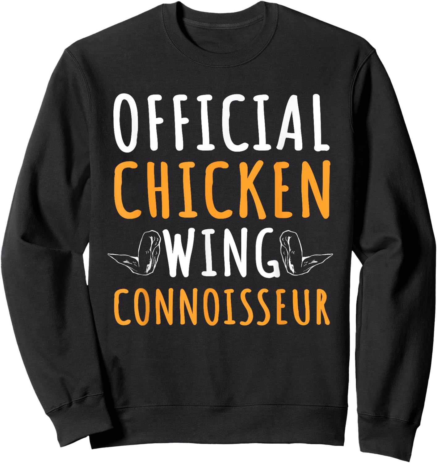 Chicken Wings Lover Buffalo Funny Foodie Fried Fast Food Sweatshirt - Sweatshirt | Black
