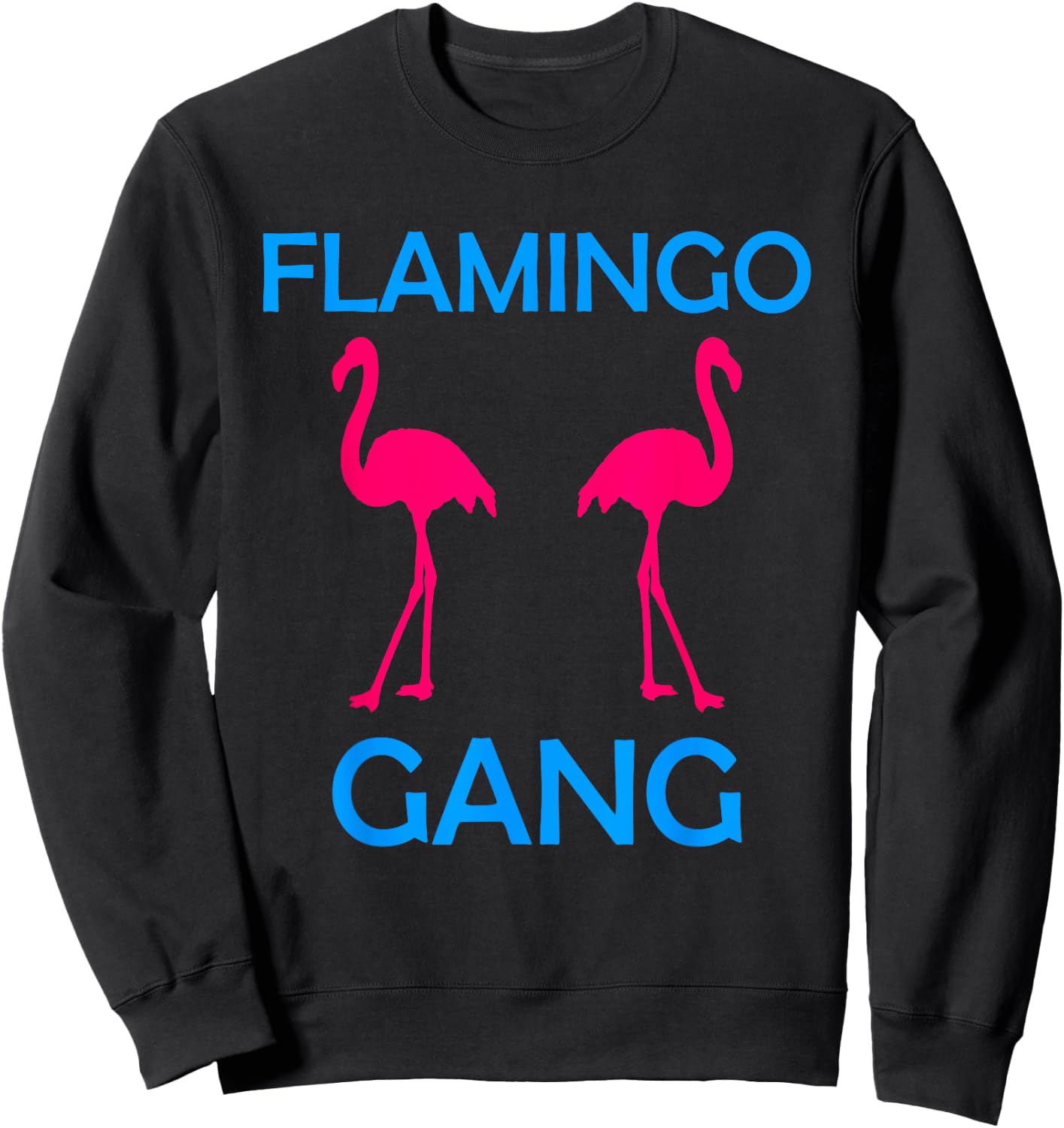 Funny Adult Humor Flamingo Gang Gag Design Men Women Sweatshirt - Sweatshirt | Black