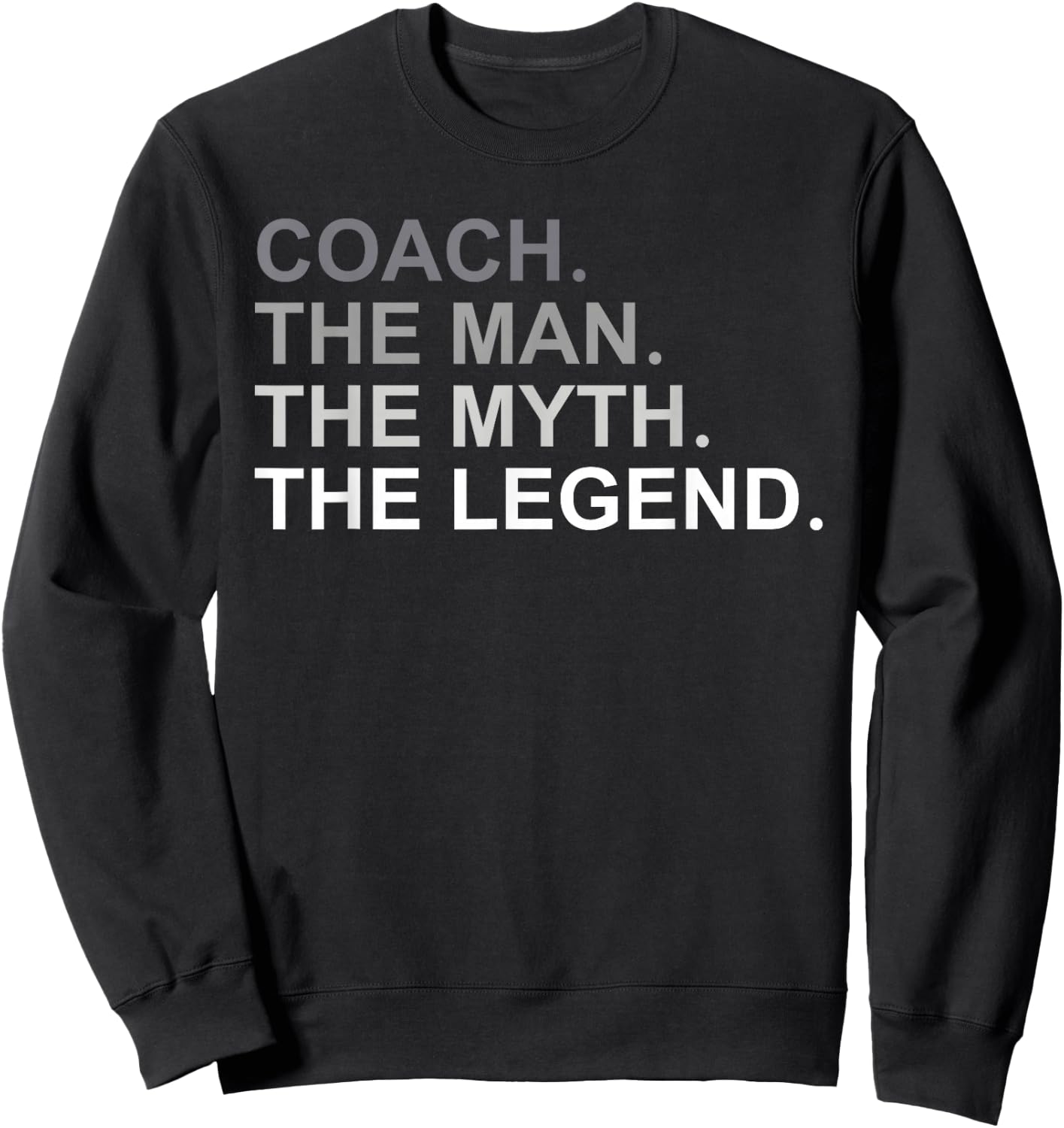 Coach The Man The Myth The Legend Sweatshirt - Sweatshirt | Black