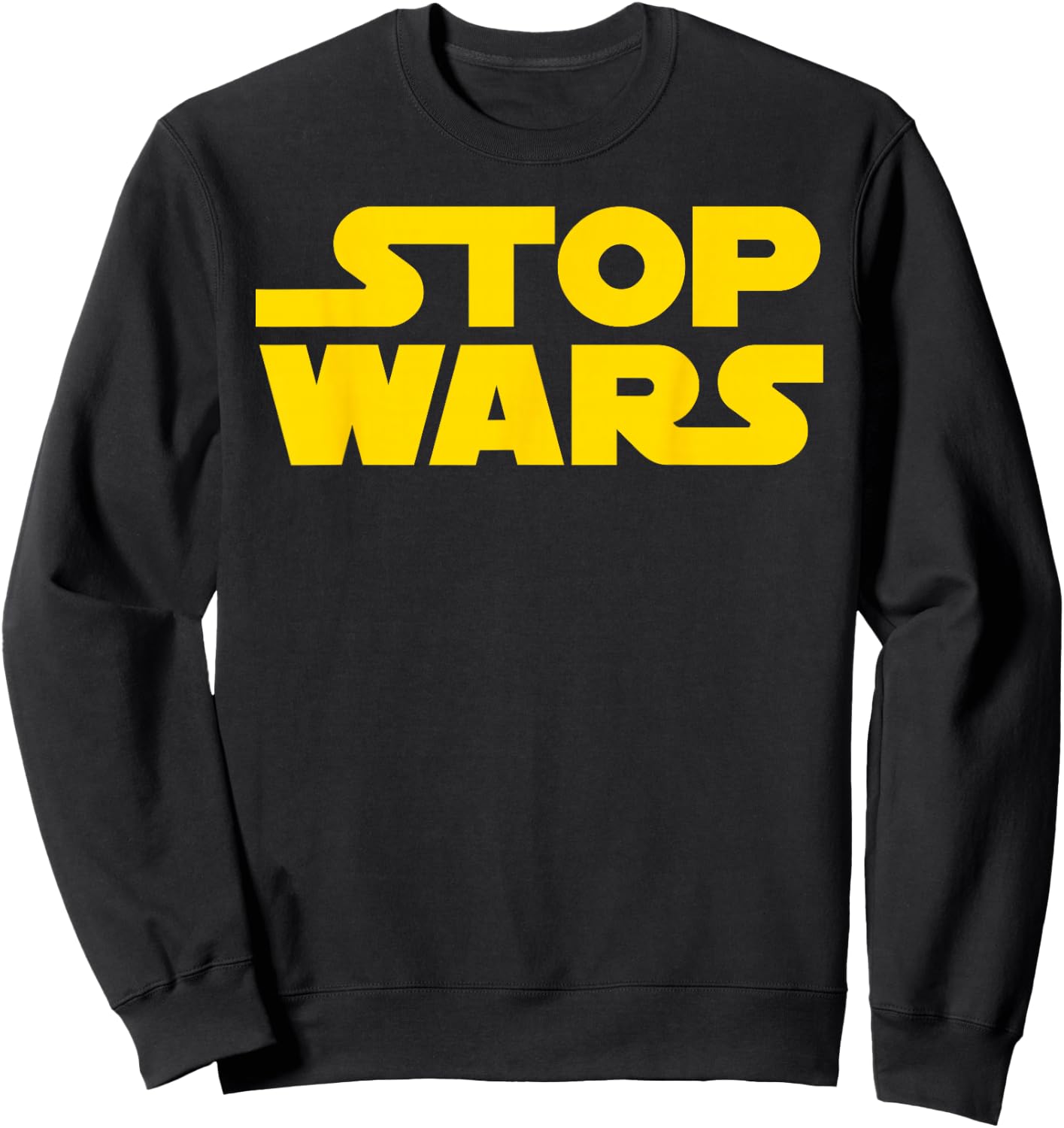 Stop Wars , black Sweatshirt - Sweatshirt | Black