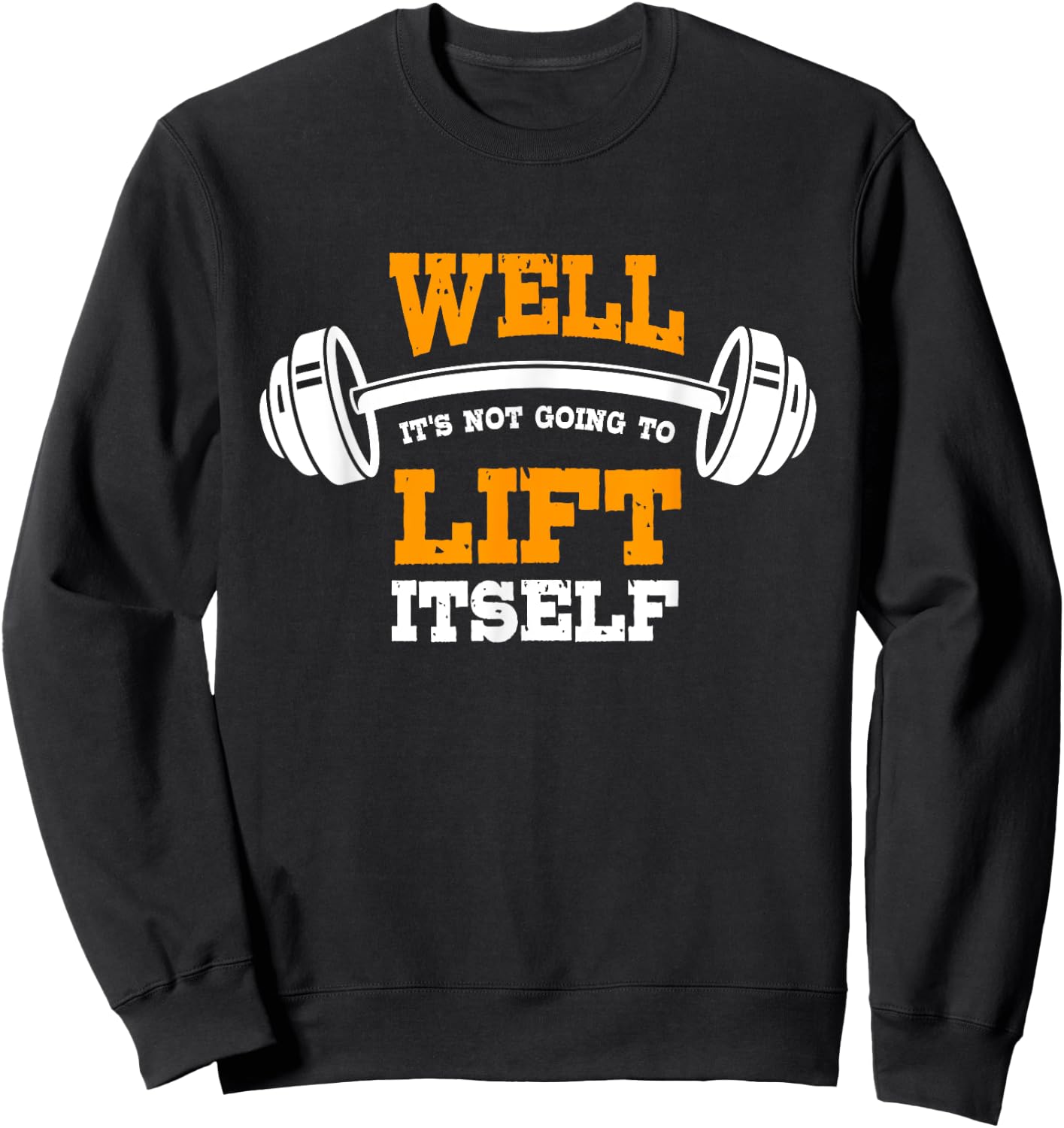 Great Gym Saying Funny Gift Fitness Workout Quote Sweatshirt - Sweatshirt | Black