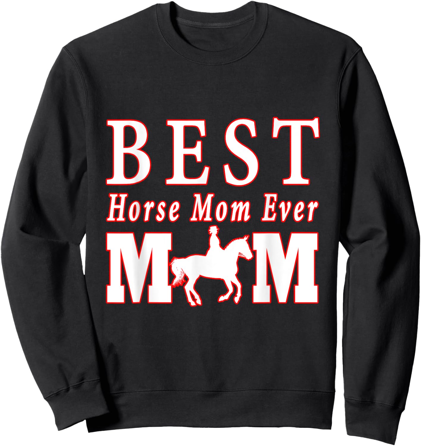 Women's Best Horse Mom Ever Horse Lover Rider Mother's Day Sweatshirt - Sweatshirt | Black