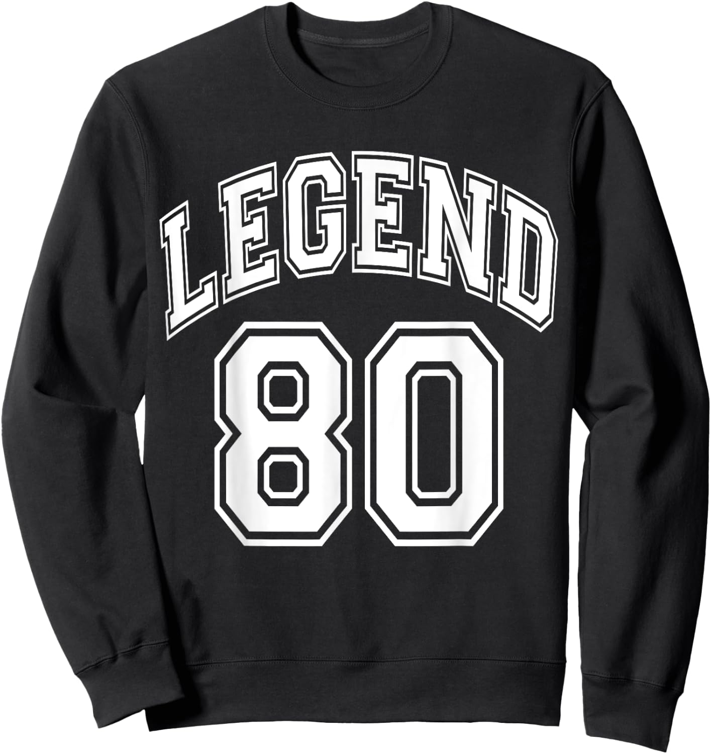 Legend 80 Number Varsity Team - 80th Birthday & 80 Years Old Sweatshirt - Sweatshirt | Black