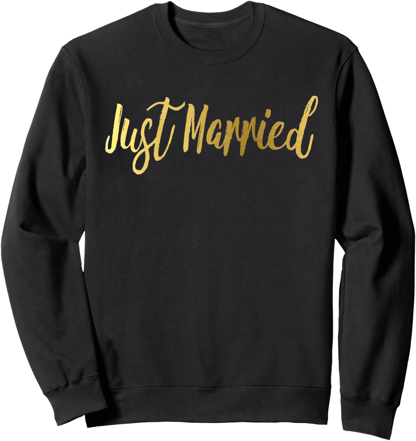 Just Married Shirt Matching Gold Wedding Bride Groom Sweatshirt - Sweatshirt | Black