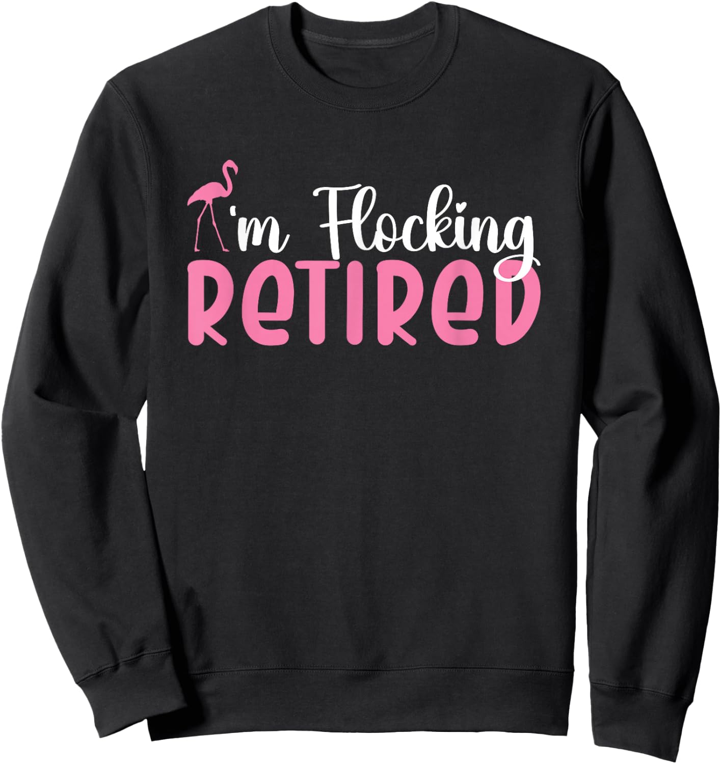 Flamingo Im Flocking Retired Sweatshirt - Sweatshirt | Black