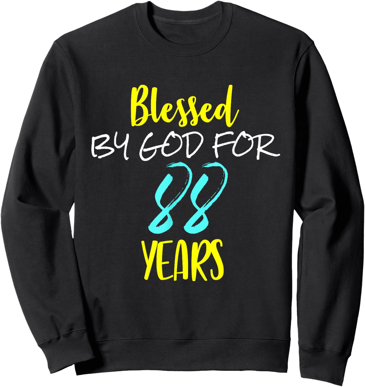 Blessed By God For 88 Years Happy 88th Birthday Gift Sweatshirt - Sweatshirt | Black