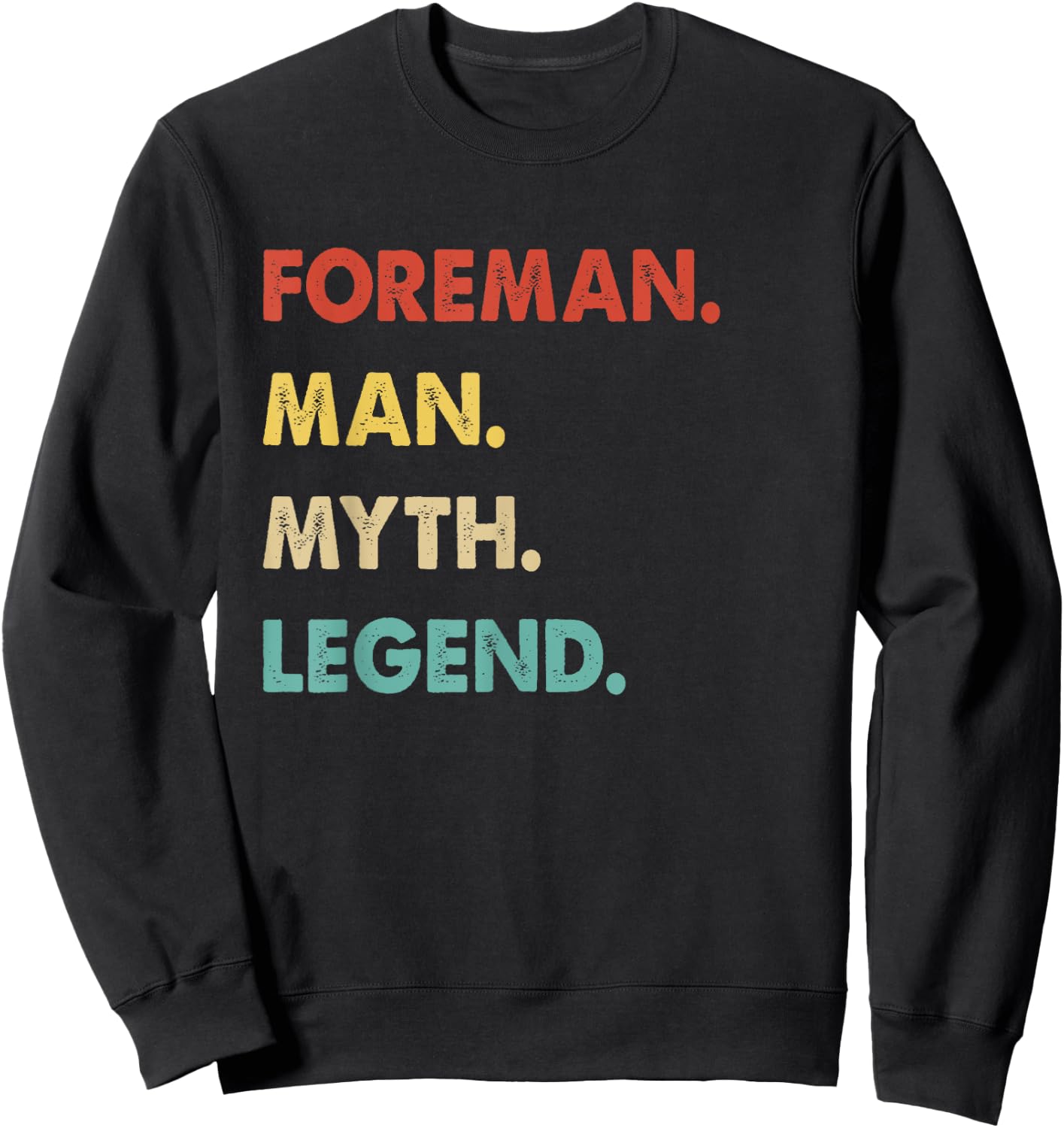 Foreman Man Myth Legend Sweatshirt - Sweatshirt | Black