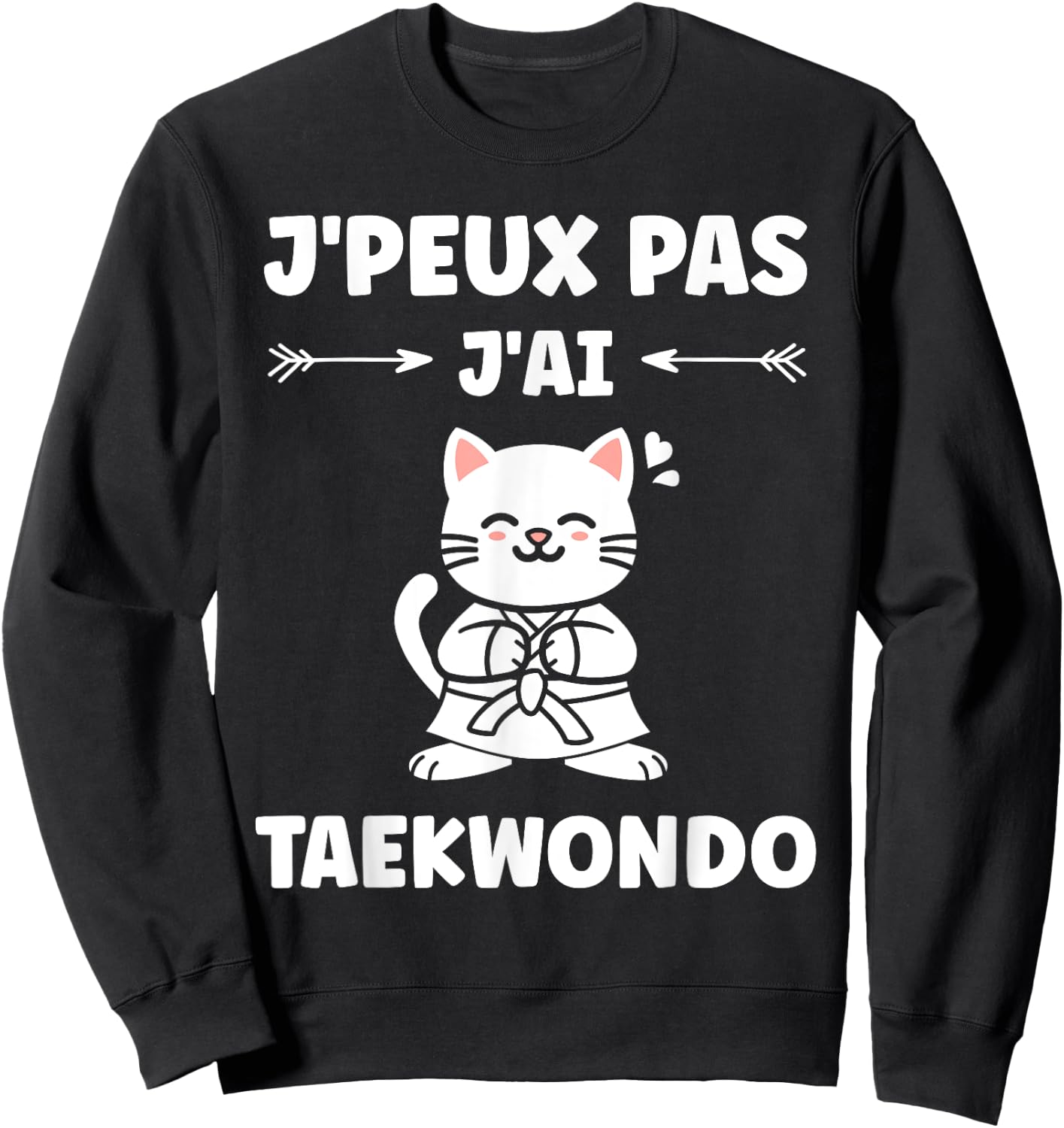 J'peux pas j'ai taekwondo sport humour taekwondo , Black, S Sweatshirt - Sweatshirt | Black