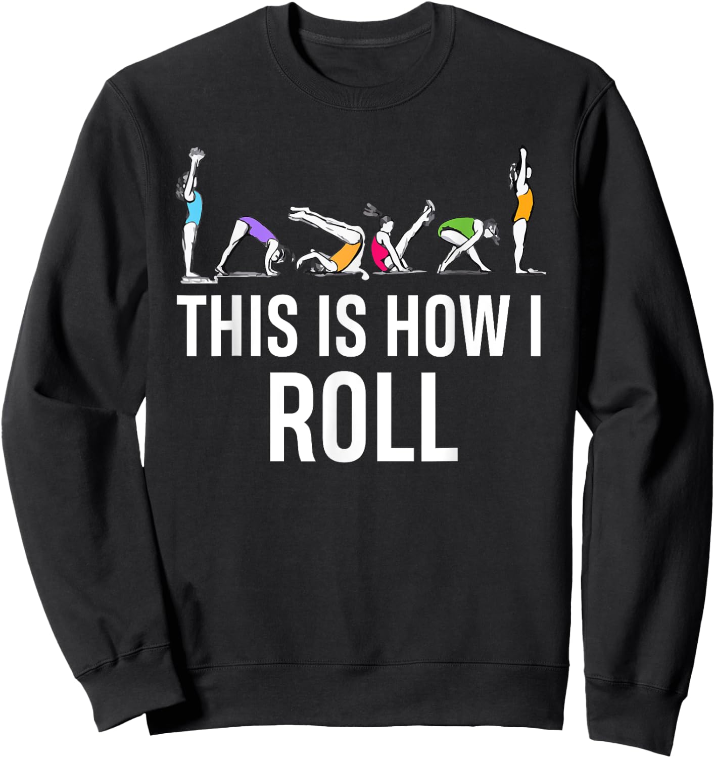 This I How I Roll Funny Cheerleading Gymnast Sweatshirt - Sweatshirt | Black