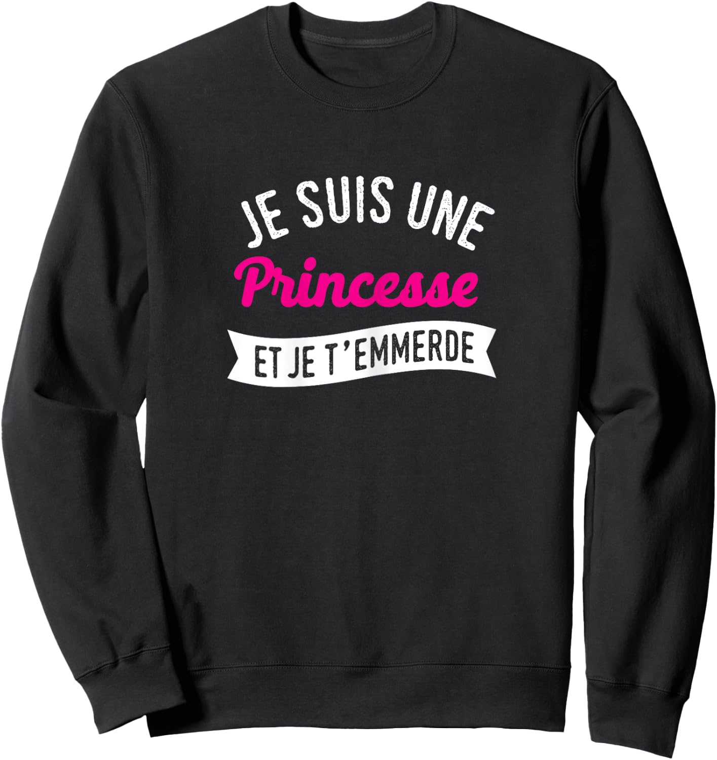 Je suis une princesse - gift man woman funny humour , Black Sweatshirt - Sweatshirt | Black
