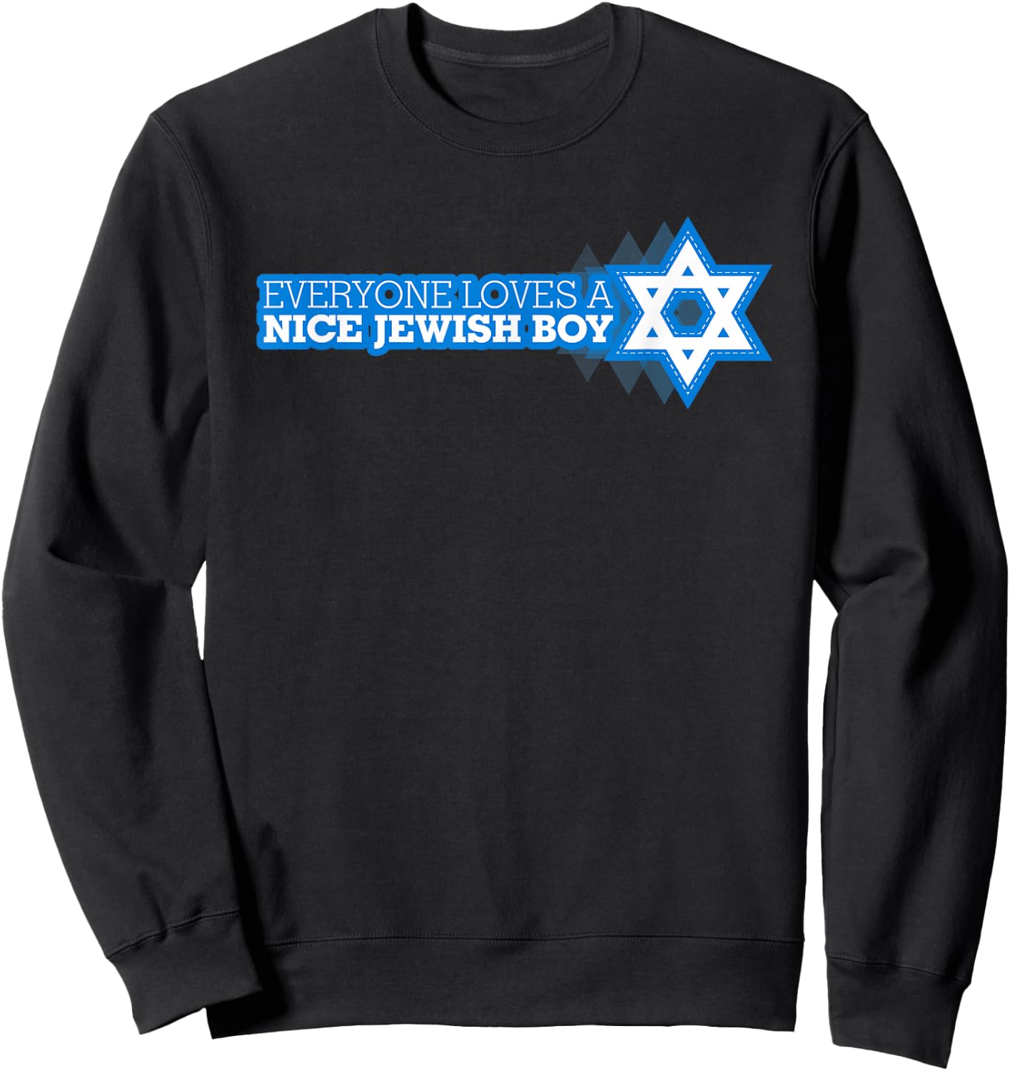 Everyone Loves A Nice Jewish Boy Funny Star Of David Shirt Sweatshirt - Sweatshirt | Black