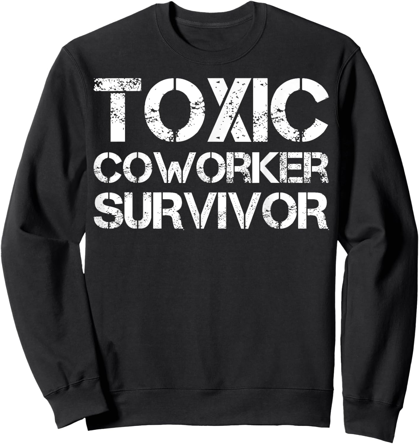 Toxic Coworker Survivor Sweatshirt - Sweatshirt | Black