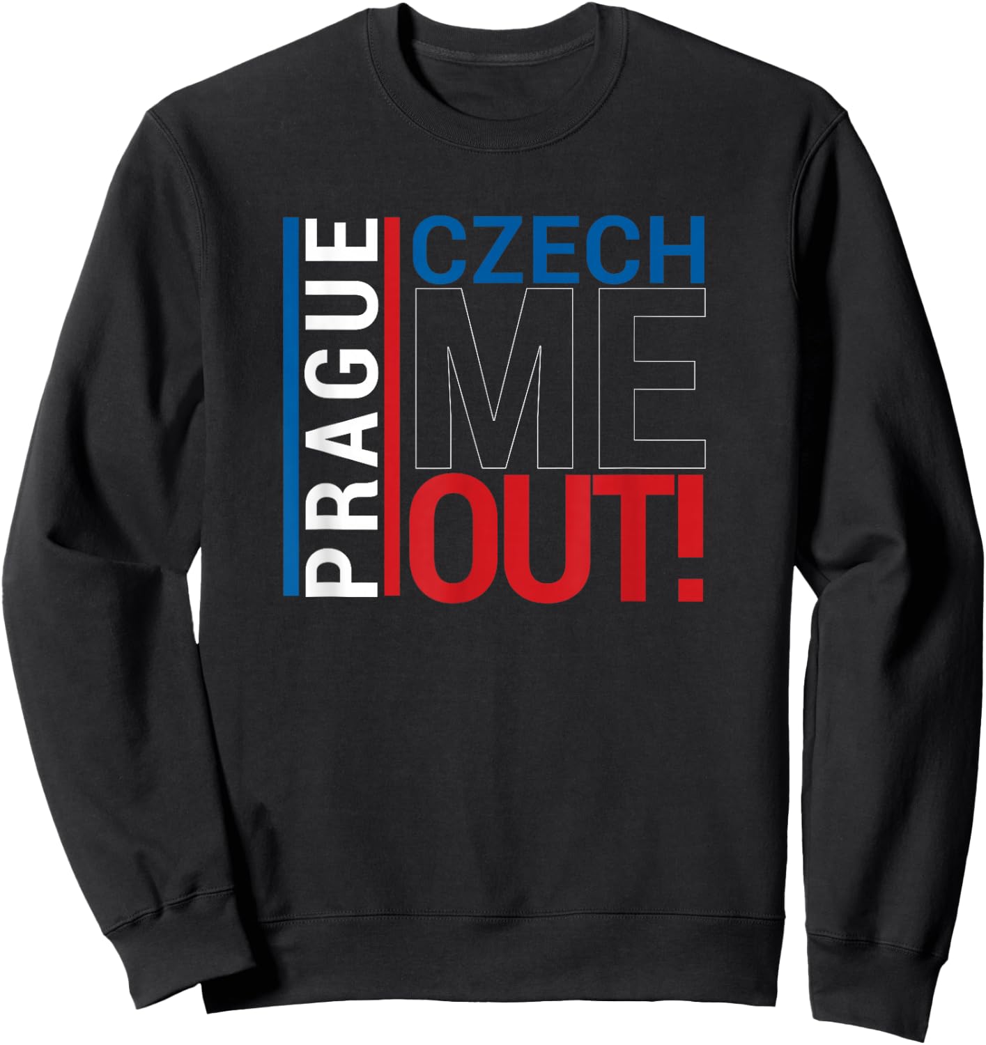 Prague Shirt Love Czech Me Out Czech Republic Souvenir Sweatshirt - Sweatshirt | Black