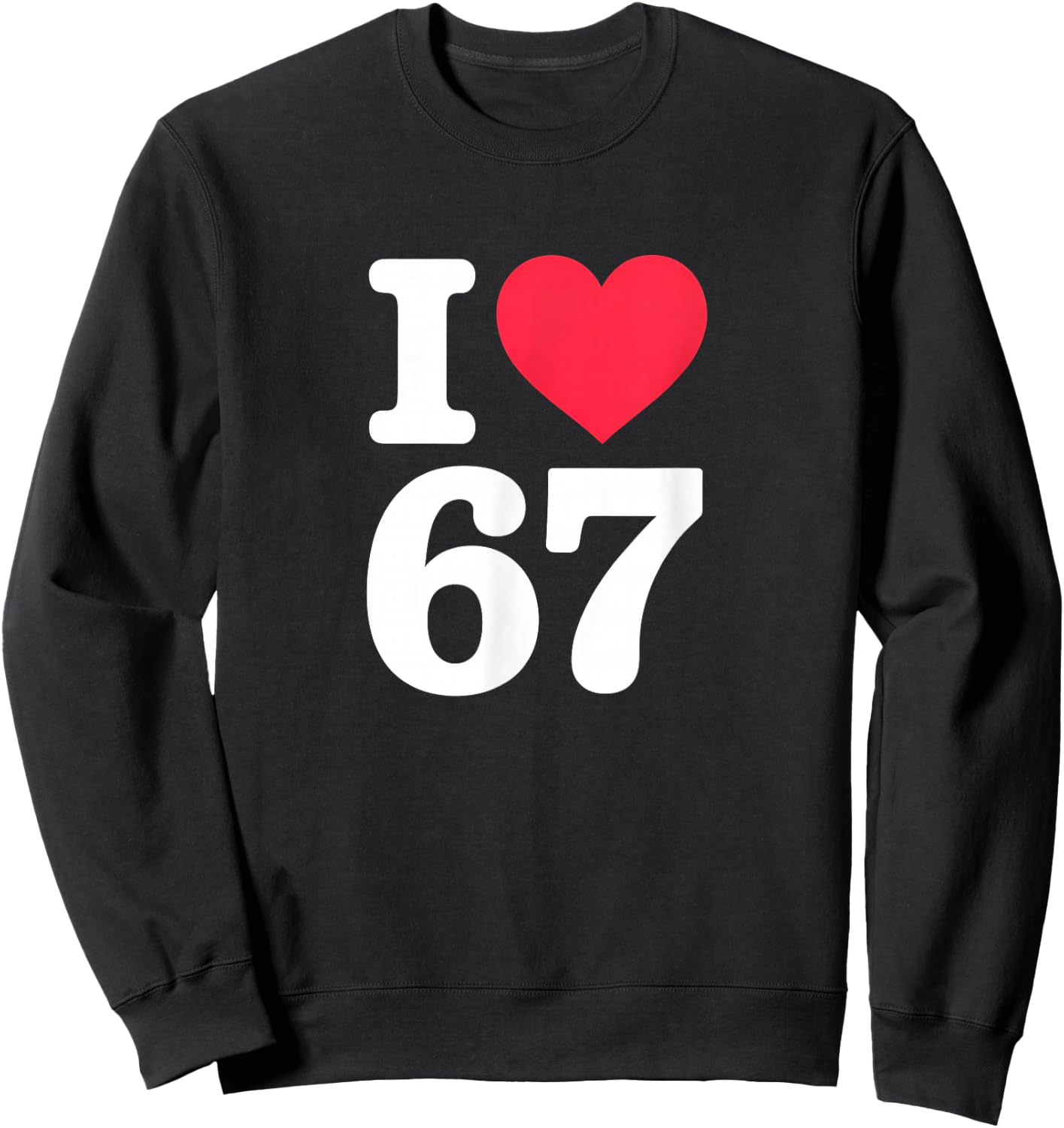 The I Love 67 Number Sweatshirt - Sweatshirt | Black