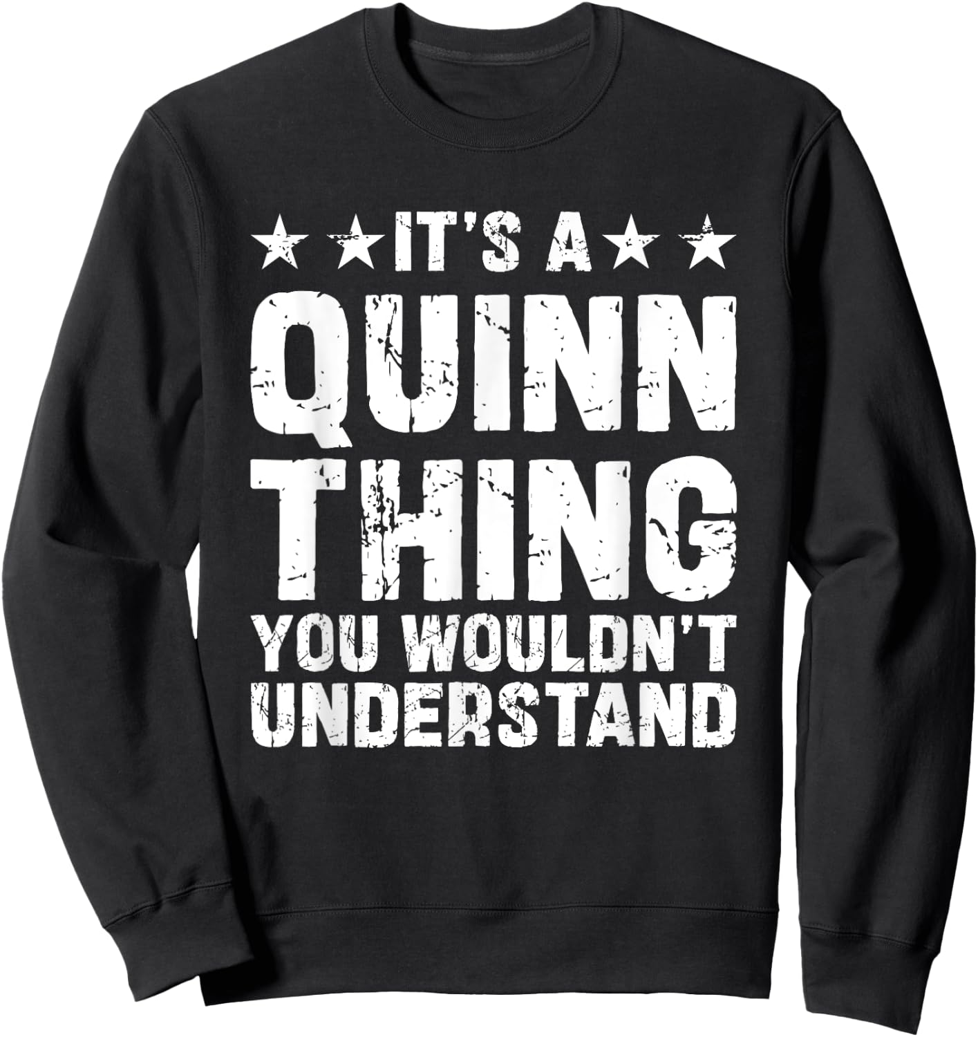 It's A QUINN Thing You Wouldn't Understand Names Birthday Sweatshirt - Sweatshirt | Black