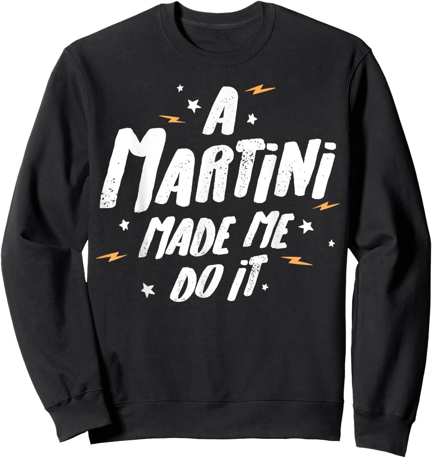 Martini-Geschenk – A Martini Made Me Do It! Sweatshirt - Sweatshirt | Black