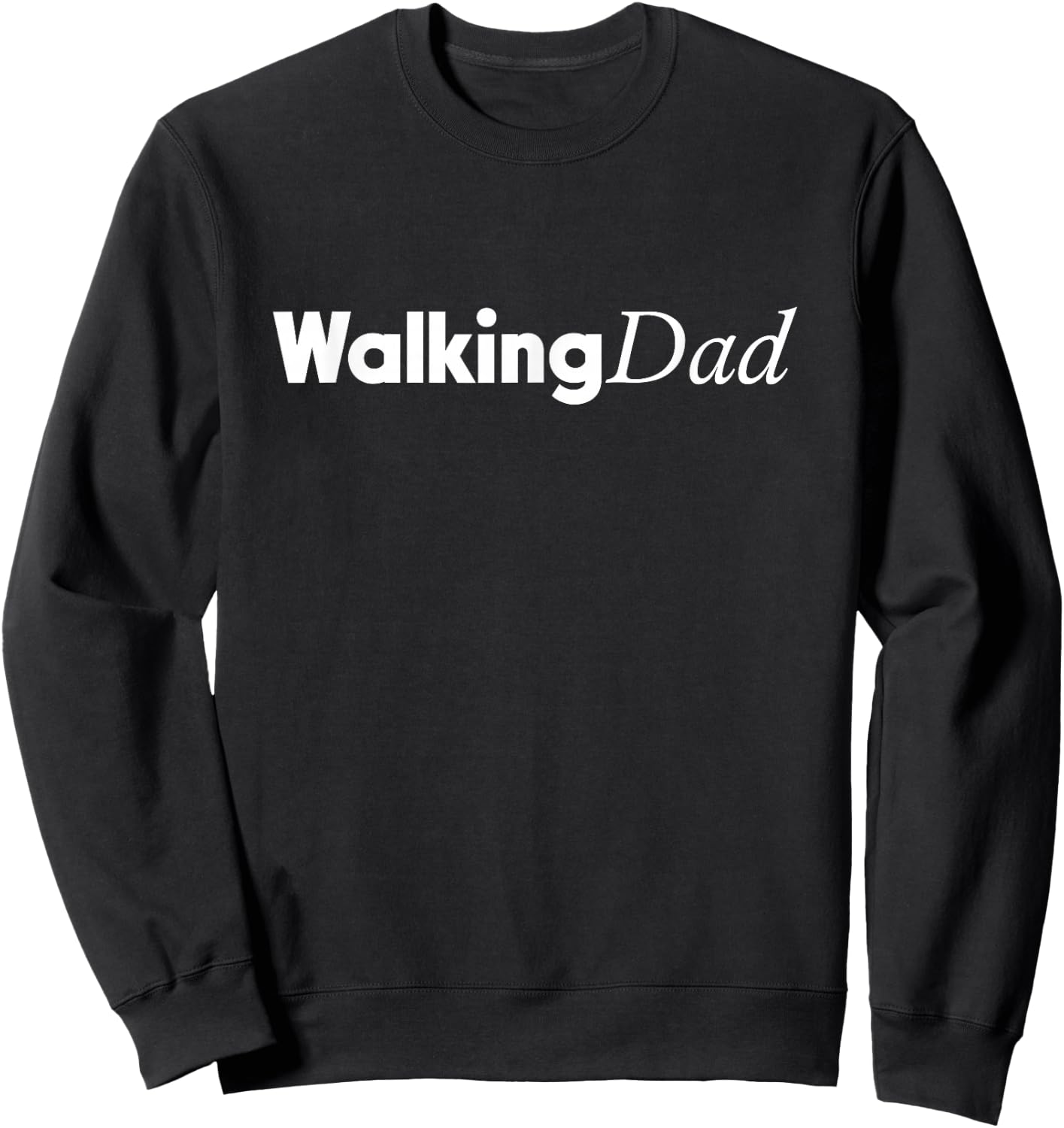 Walking Dad Design Daily Steps Fitness Father Gift Sweatshirt - Sweatshirt | Black