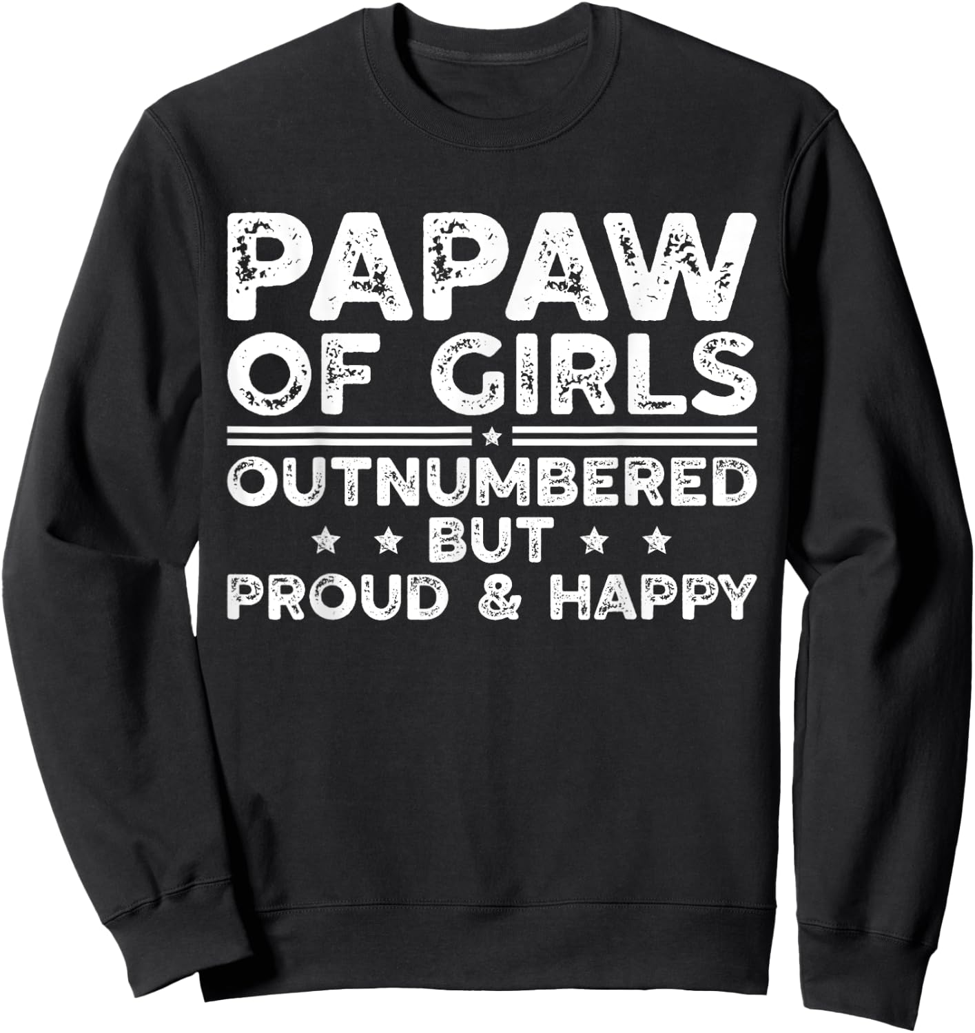 Papaw Of Girls Outnumbered Girls Papaw Girl Papaw Grandpa Sweatshirt - Sweatshirt | Black