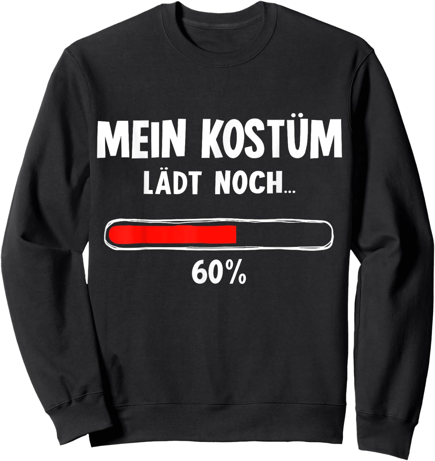 Mein Kostüm laden noch Ladebalken for Nerd Carnival , black Sweatshirt - Sweatshirt | Black