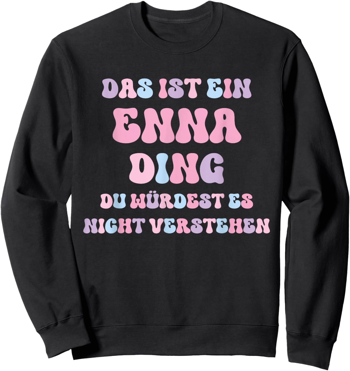 Enna Lustiger Spruch Vorname Name Geburtstag Geschenk Sweatshirt - Sweatshirt | Black