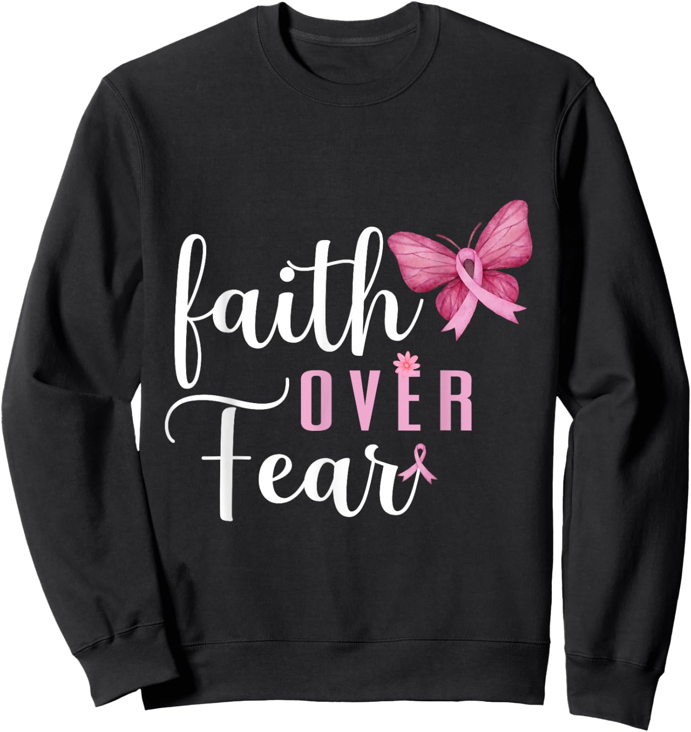 Faith Over Fear Fighter Breast Cancer Awareness Pink Ribbon Sweatshirt - Sweatshirt | Black