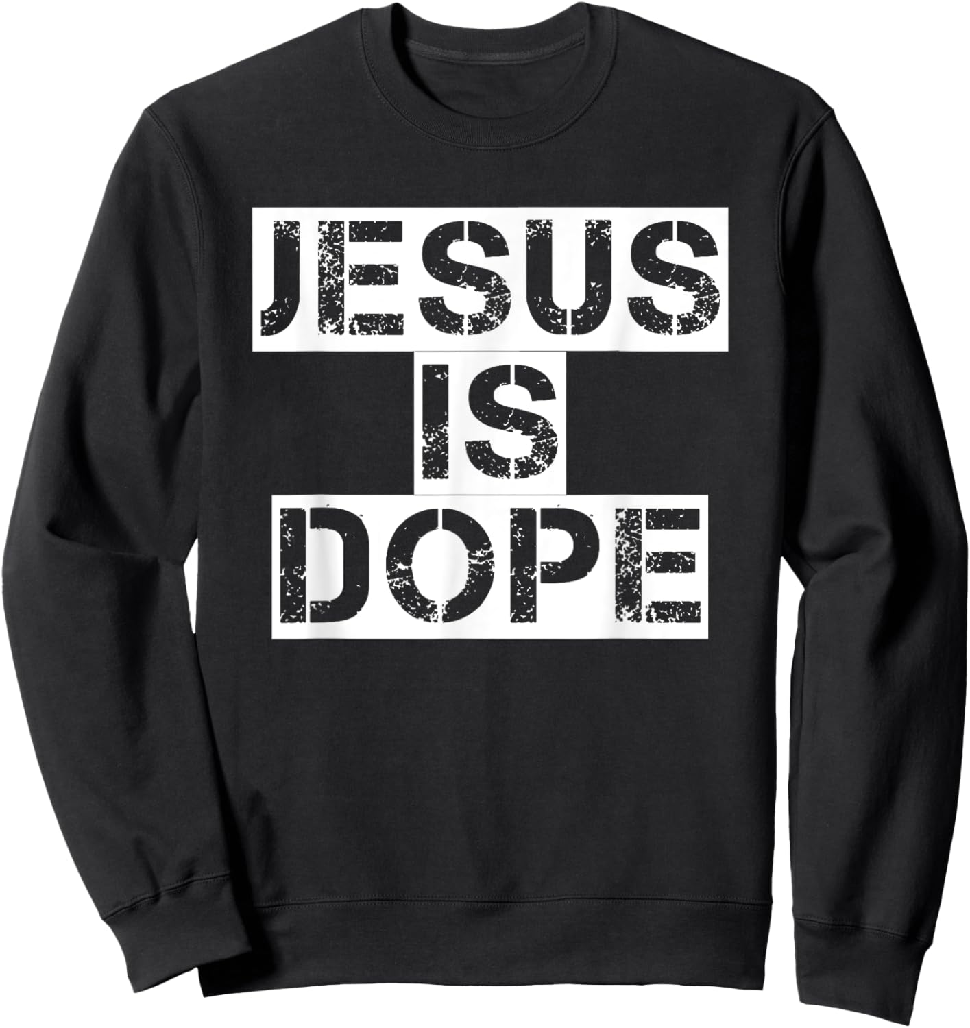 Jesus Is Dope Christian God Faith Sweatshirt - Sweatshirt | Black