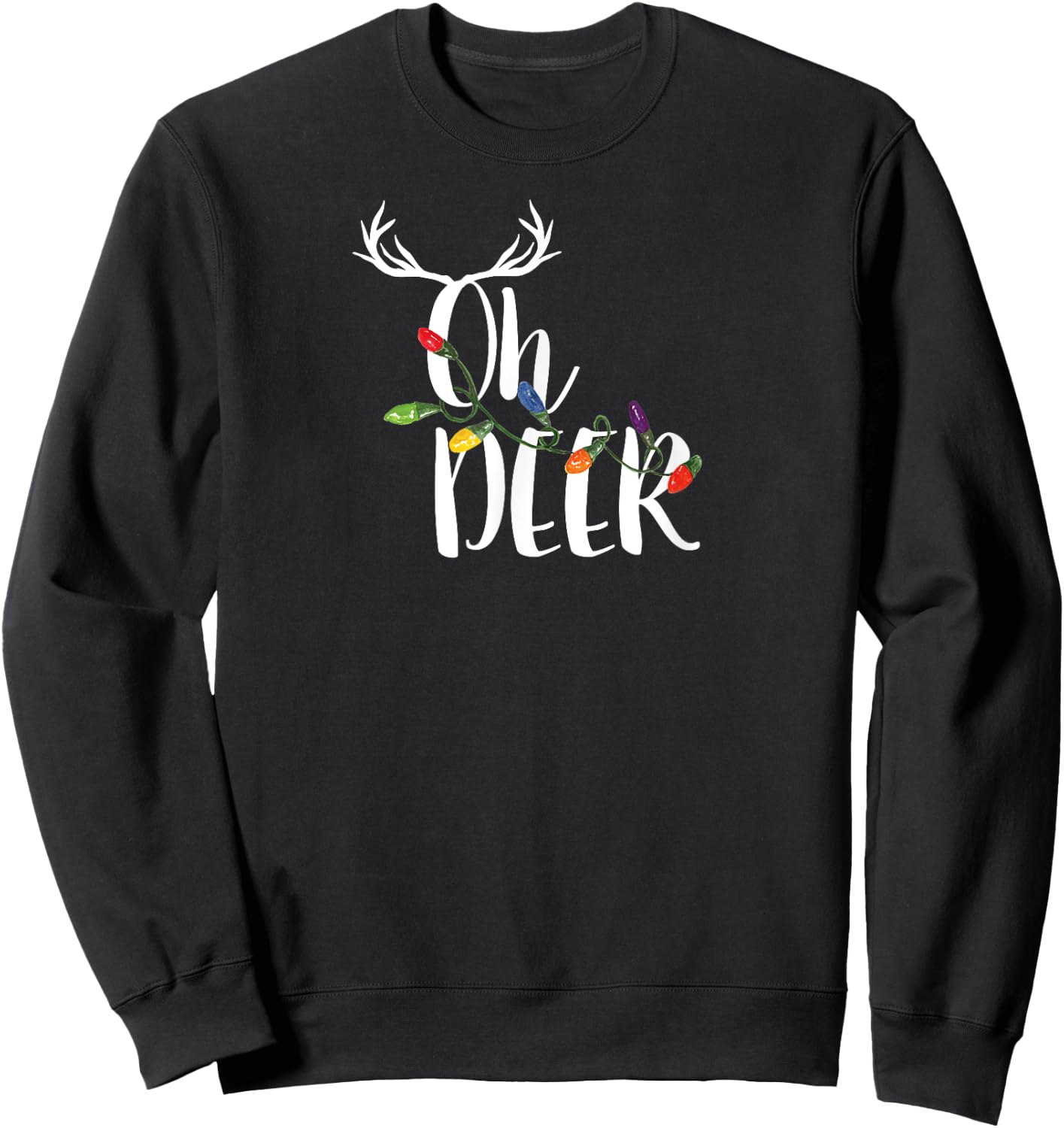 Oh Deer T Shirt Cute Christmas Lights Antlers Holiday Sweatshirt - Sweatshirt | Black