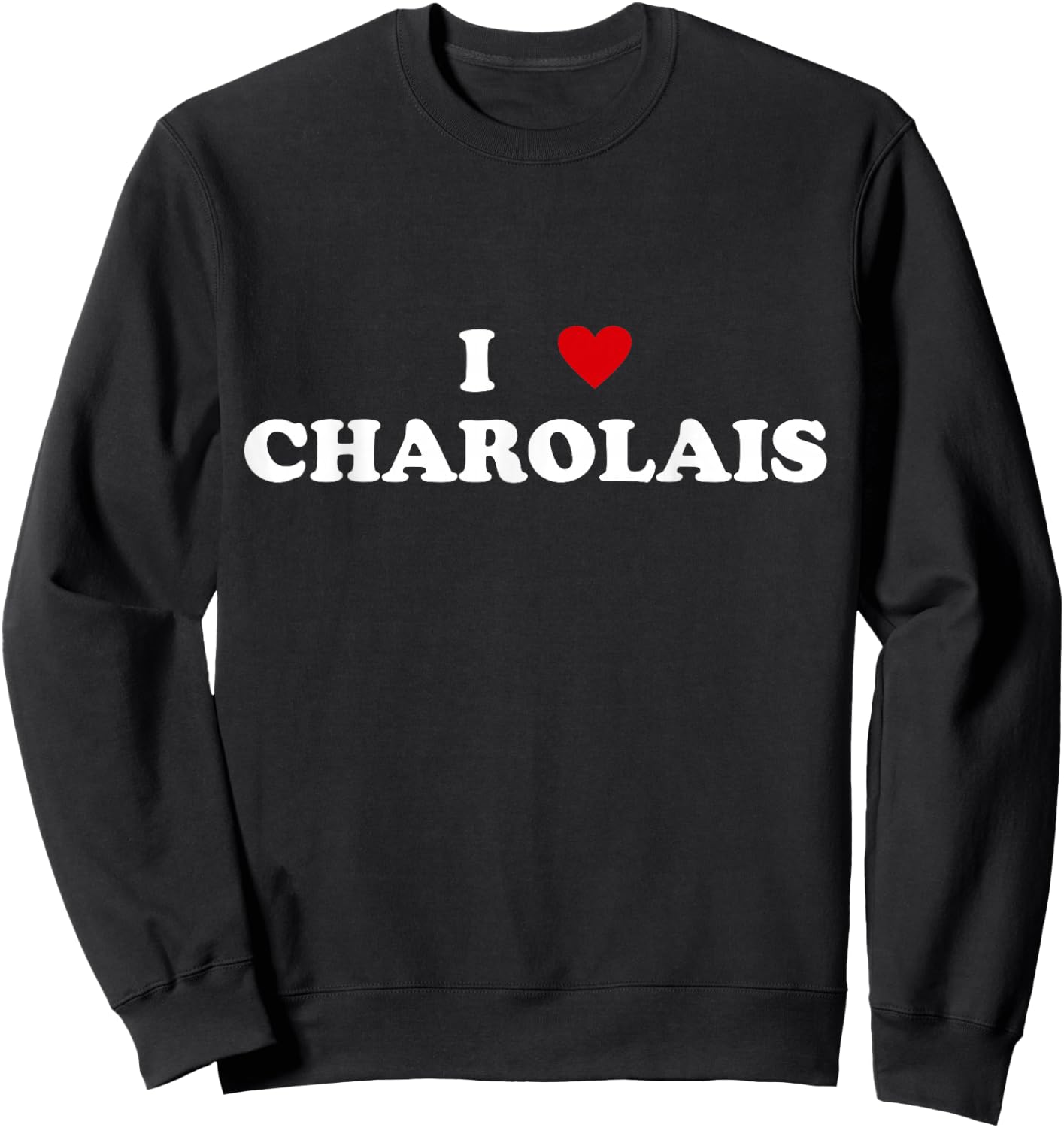 I Heart Breed Cattle Farmer - Cow I Love Charolais Sweatshirt - Sweatshirt | Black