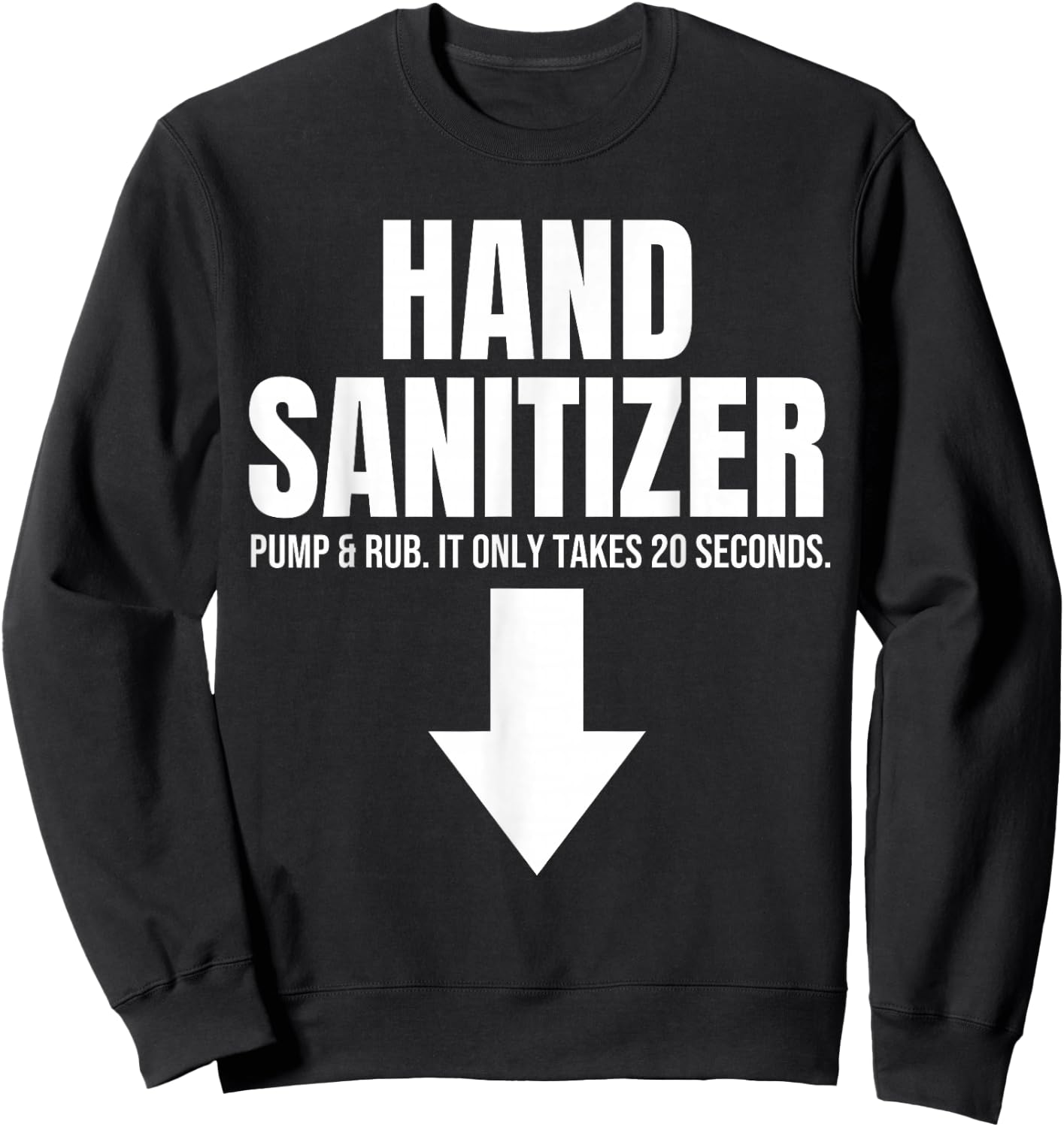 Hand Sanitizer Pump & Rub Humor Adult Humor Rude , Black, S Sweatshirt - Sweatshirt | Black
