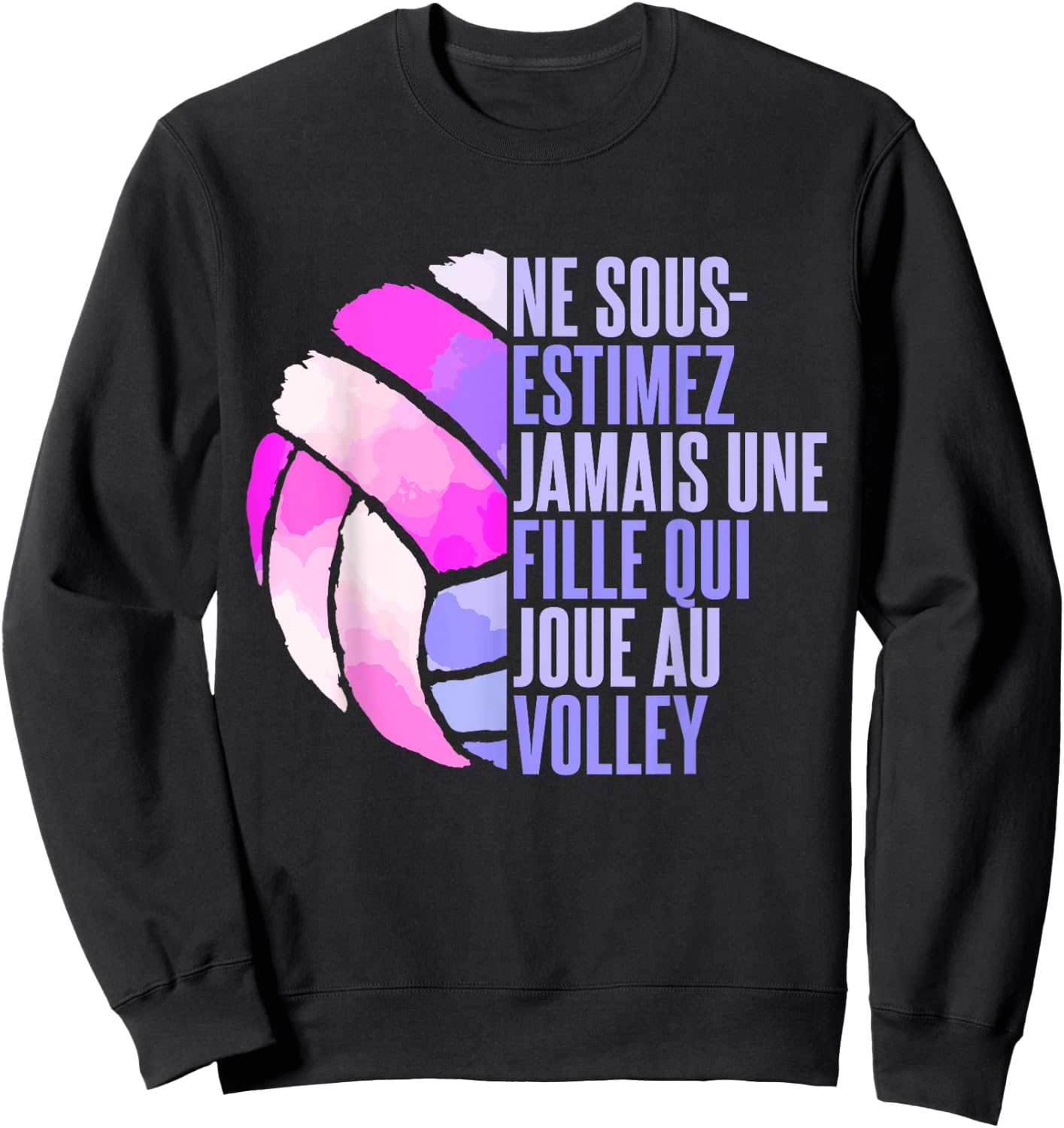 Never Underestimate A Girl Playing Volleyball , Black, S Sweatshirt - Sweatshirt | Black