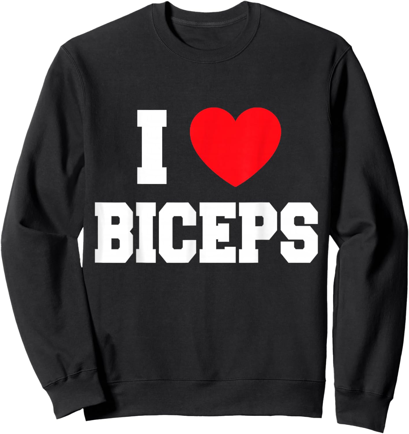 I Love Biceps , black Sweatshirt - Sweatshirt | Black