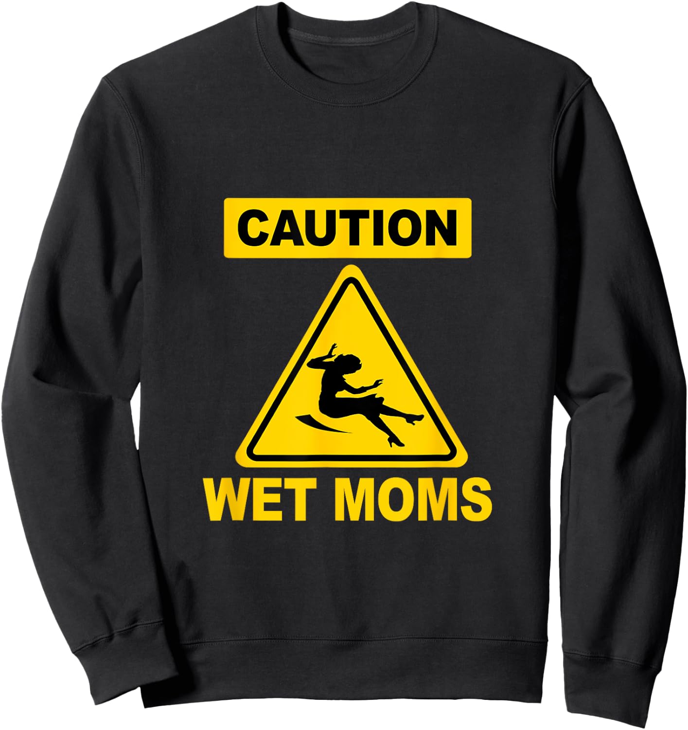Caution Wet Science Geek Funny Moms Sweatshirt - Sweatshirt | Black
