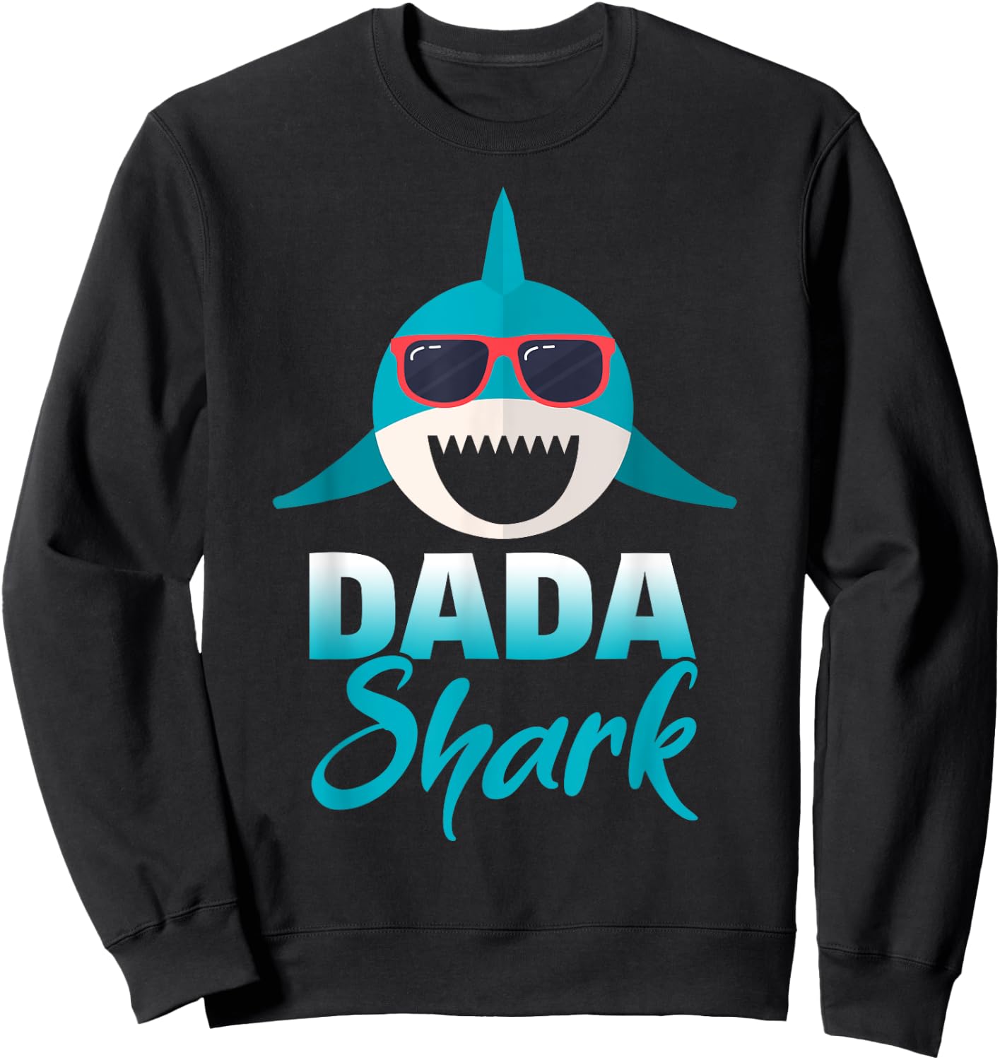 Dada Shark Wearing Cool Sunglasses Daddy Sweatshirt - Sweatshirt | Black