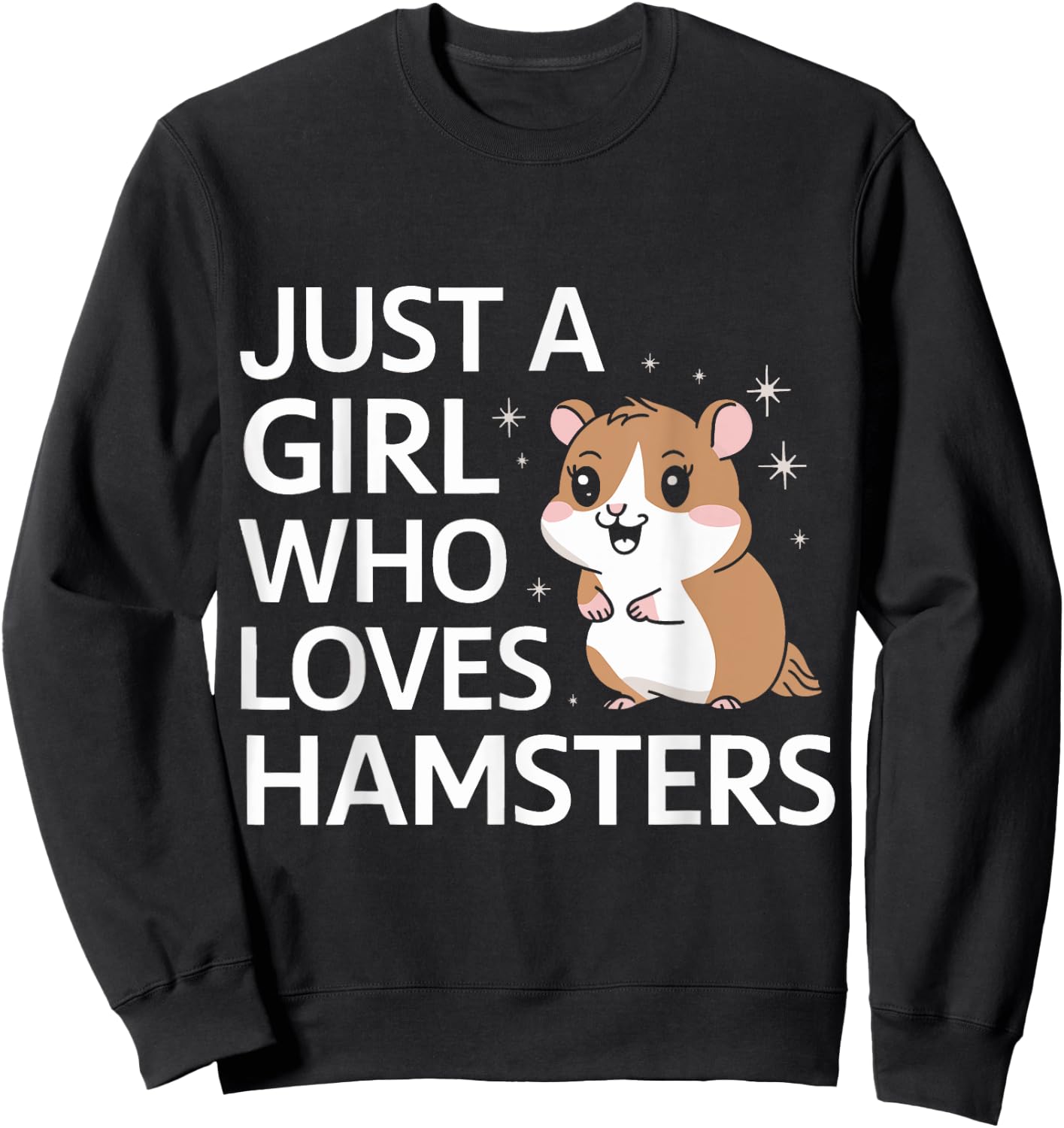 Hamster Just A Girl Who Loves Hamsters Sweatshirt - Sweatshirt | Black