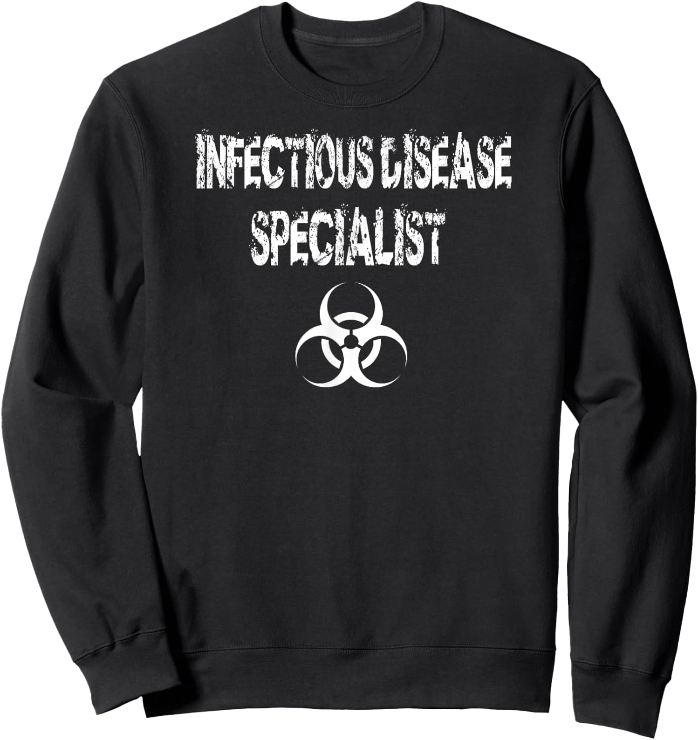 Infectious Disease Specialist T Shirt Gift Sweatshirt - Sweatshirt | Black