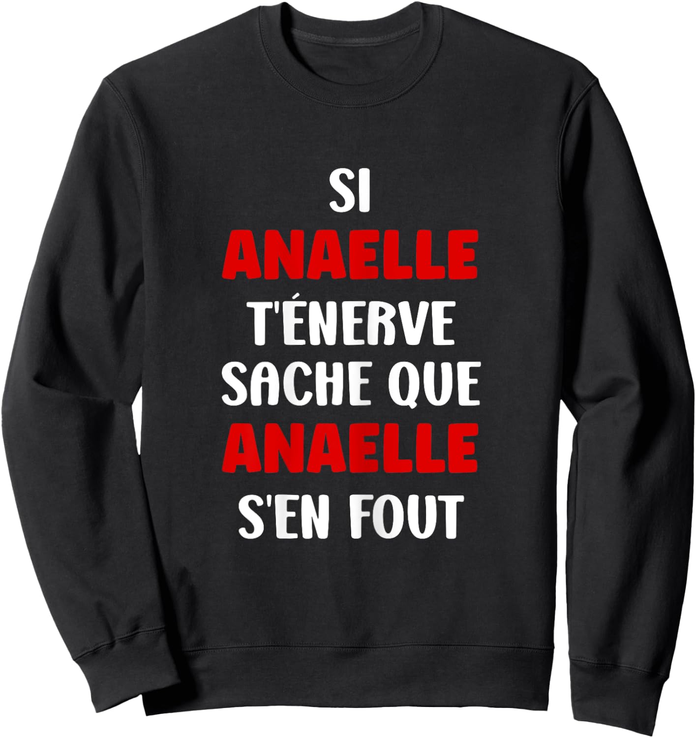 Name Si Anaelle t'énerve Humour first name Anaelle , Black, Female X-Small Sweatshirt - Sweatshirt | Black