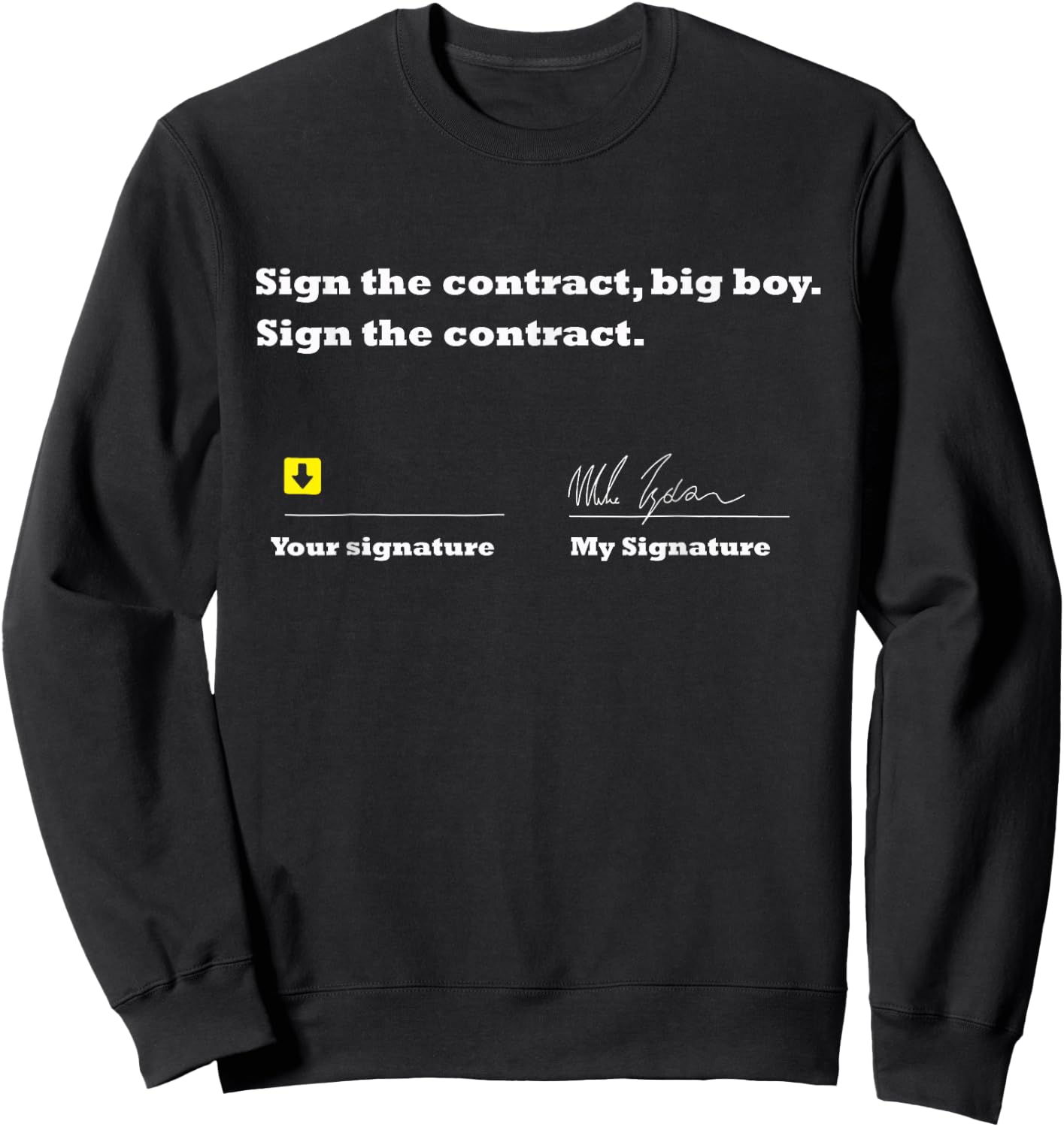 Sign The Contract Big Boy sign the contract Sweatshirt - Sweatshirt | Black