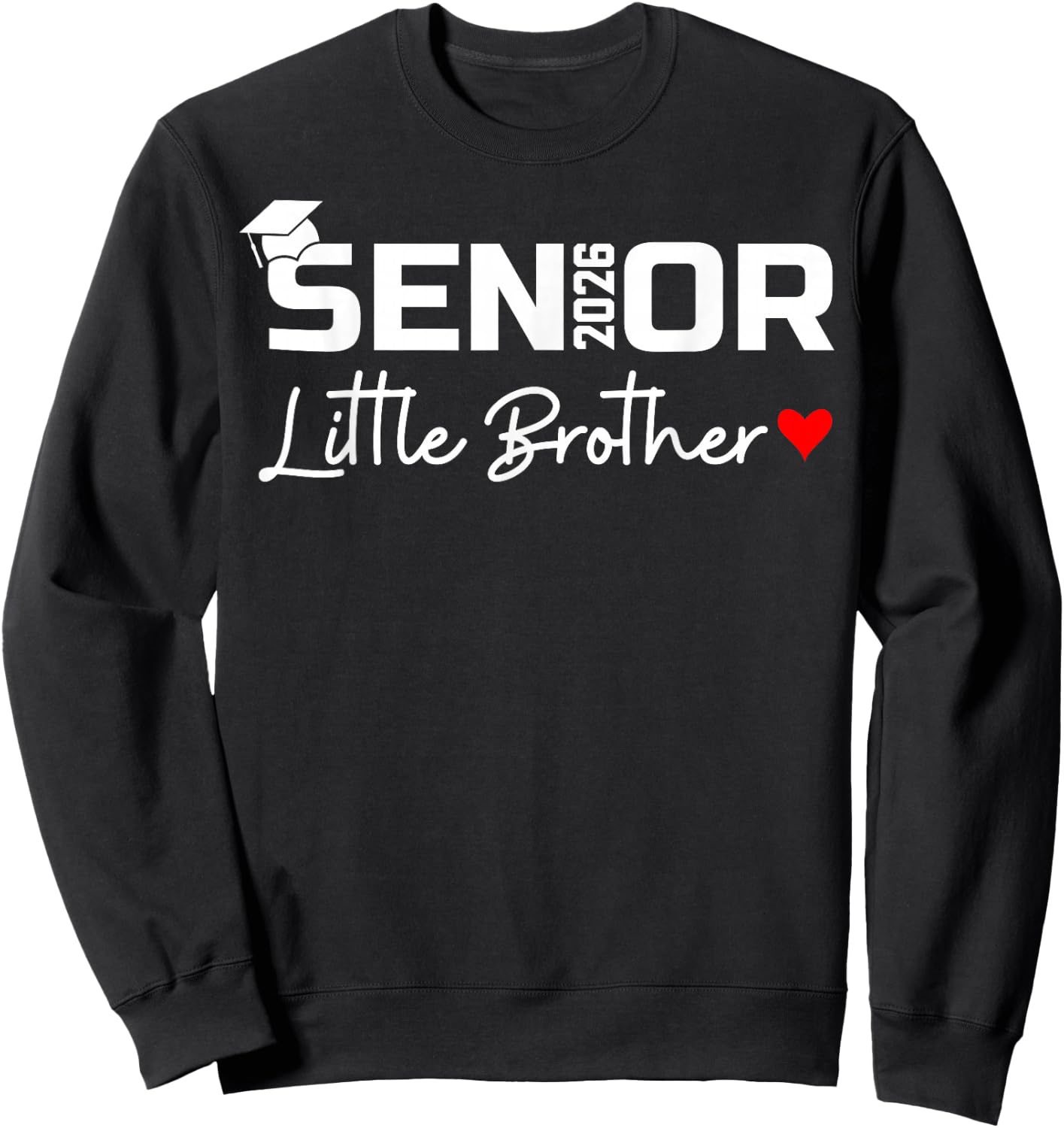 Senior 2026 Little Brother of a Graduate Class of 2026 Sweatshirt - Sweatshirt | Black