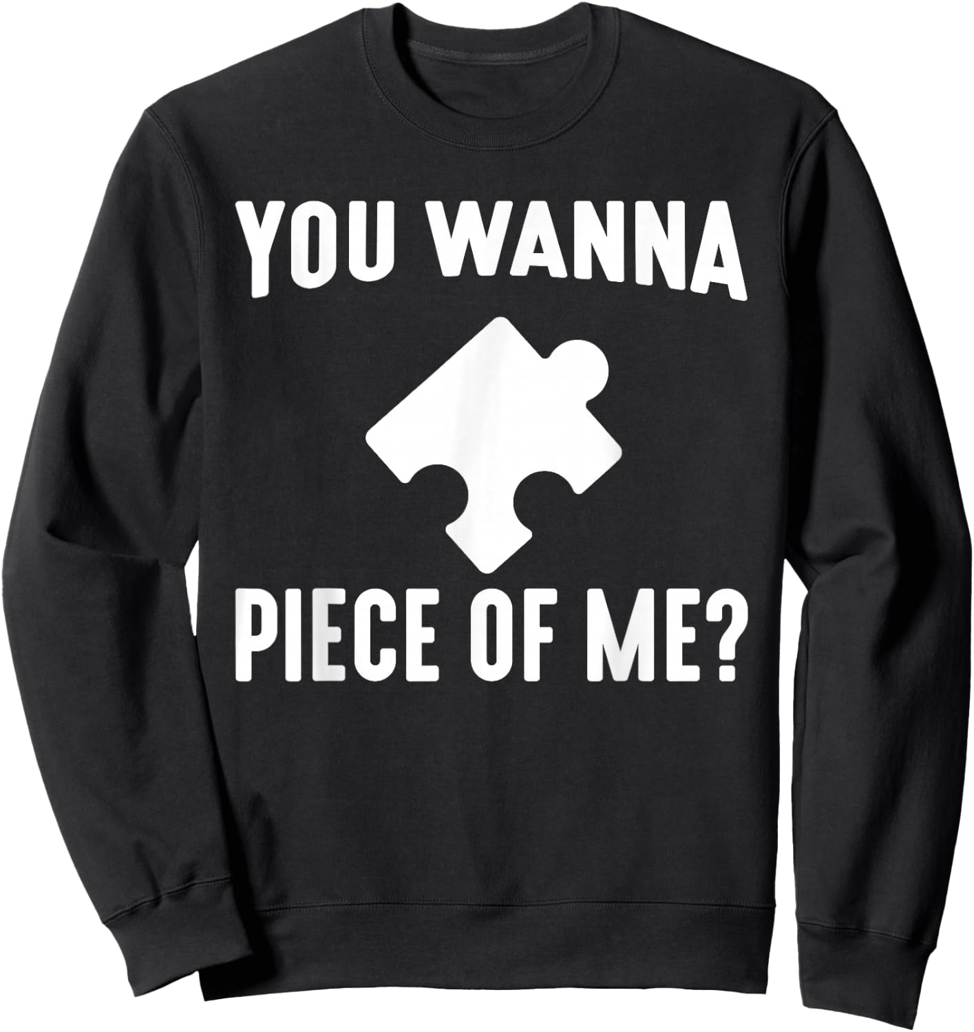 Jigsaw Puzzle Master Puzzle King Queen You Wanna Piece of Me Sweatshirt - Sweatshirt | Black