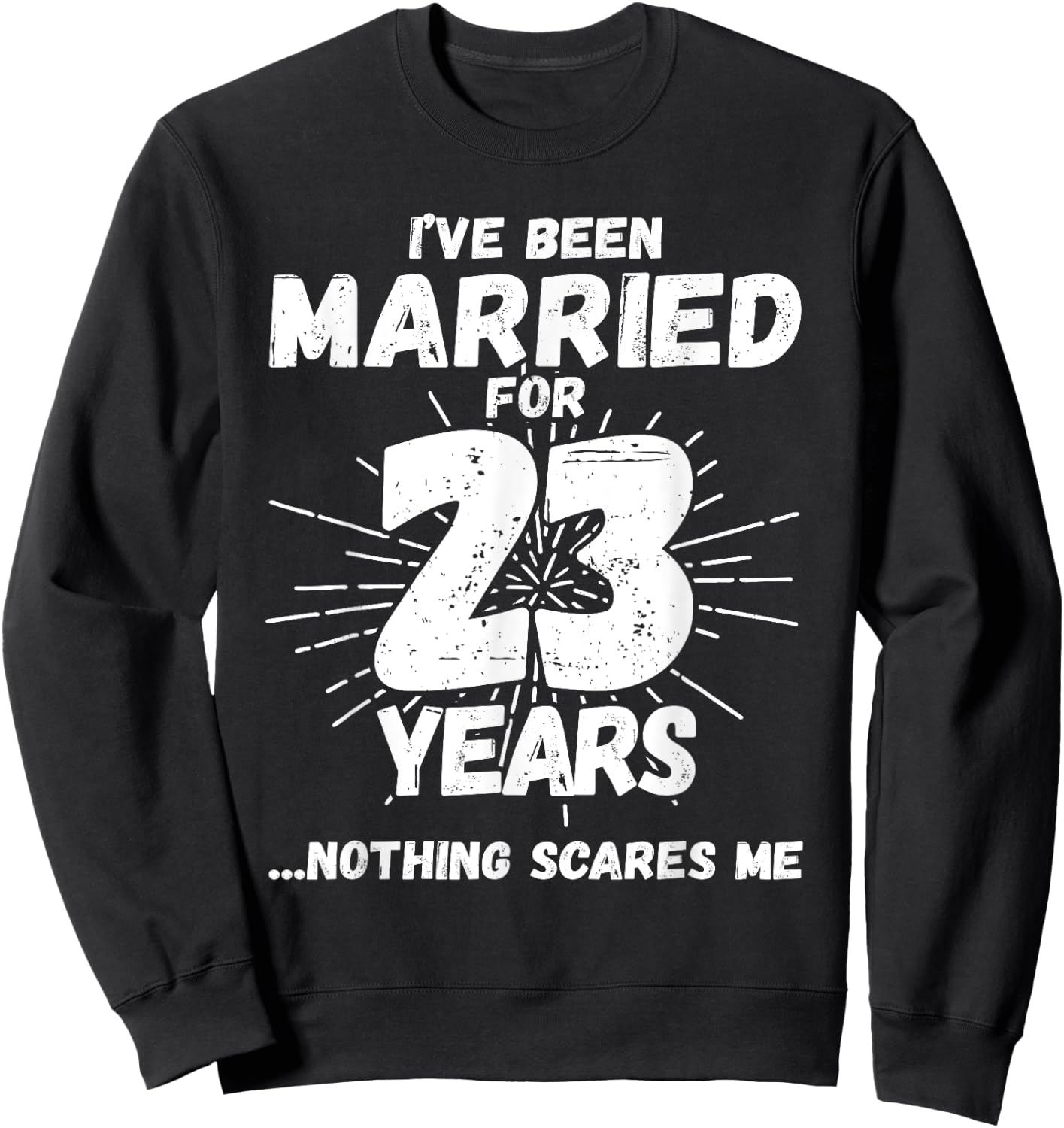 Couples Married 23 Years - Funny 23rd Wedding Anniversary Sweatshirt - Sweatshirt | Black