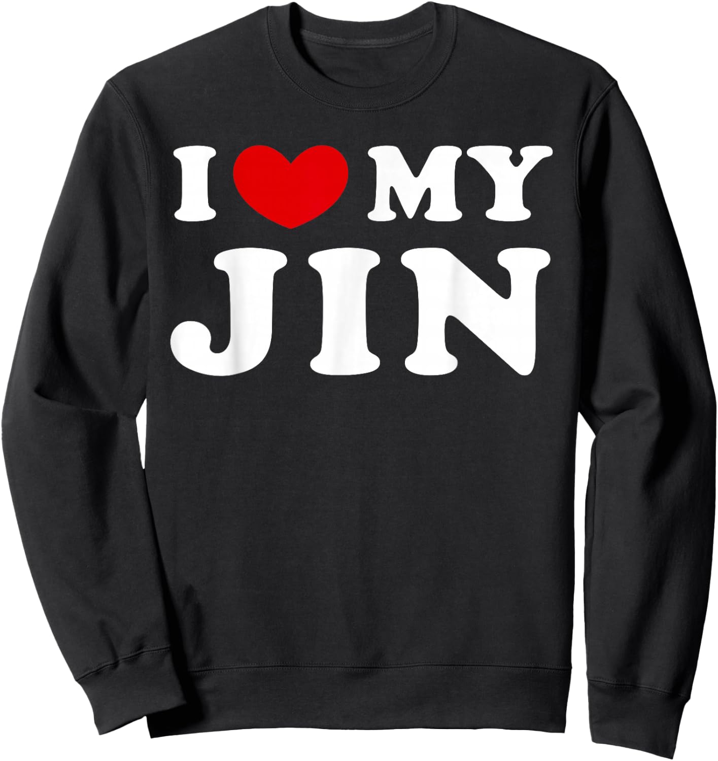 I Love My Jin, I Heart My Jin Sweatshirt - Sweatshirt | Black