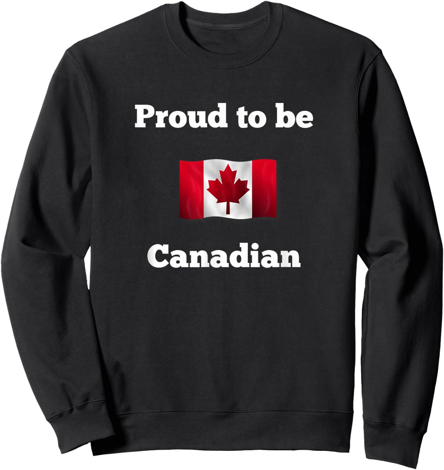 Proud to be Canadian Sweatshirt - Sweatshirt | Black