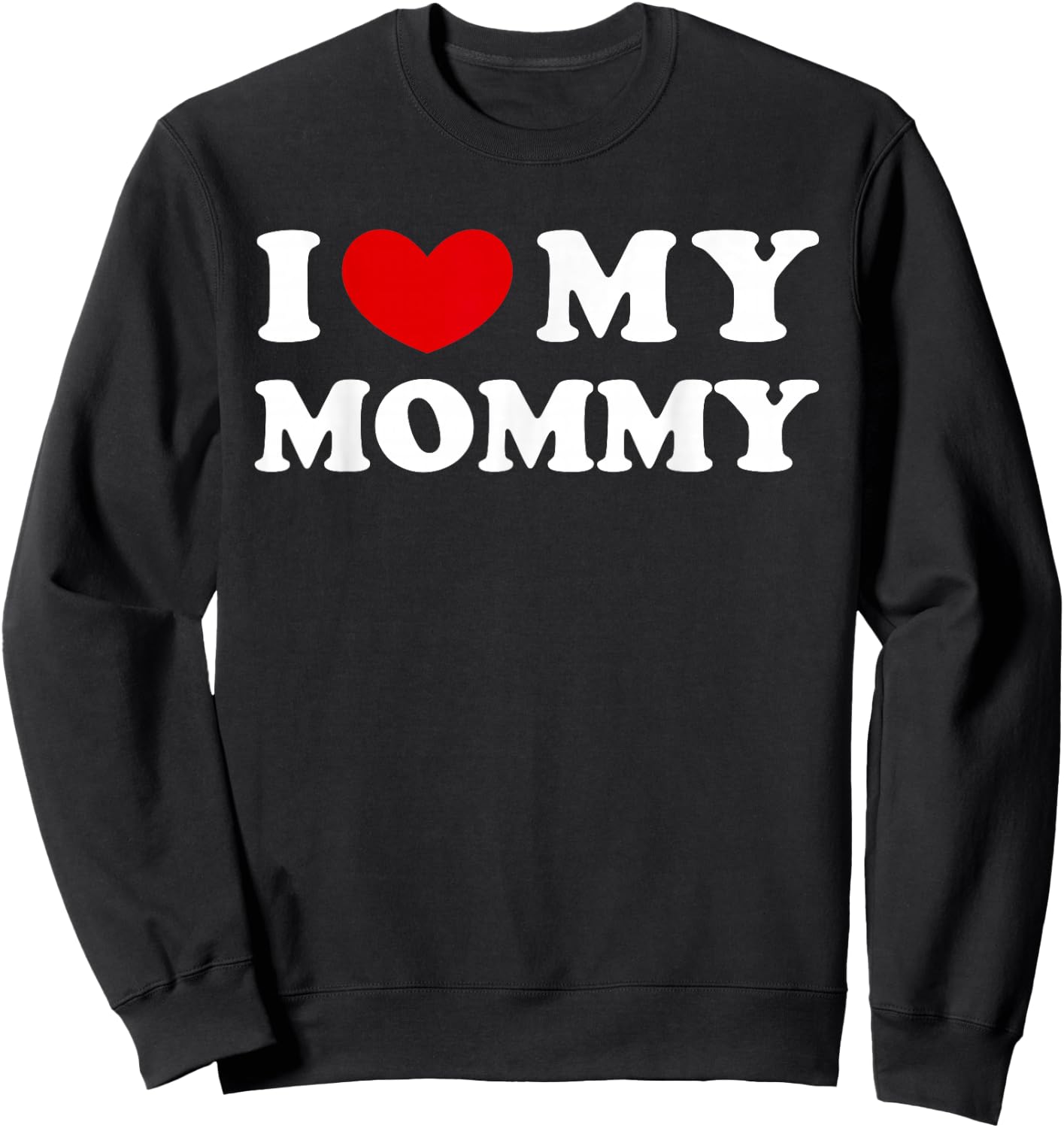 I Love My Mommy, Ich liebe meine Mama Sweatshirt - Sweatshirt | Black