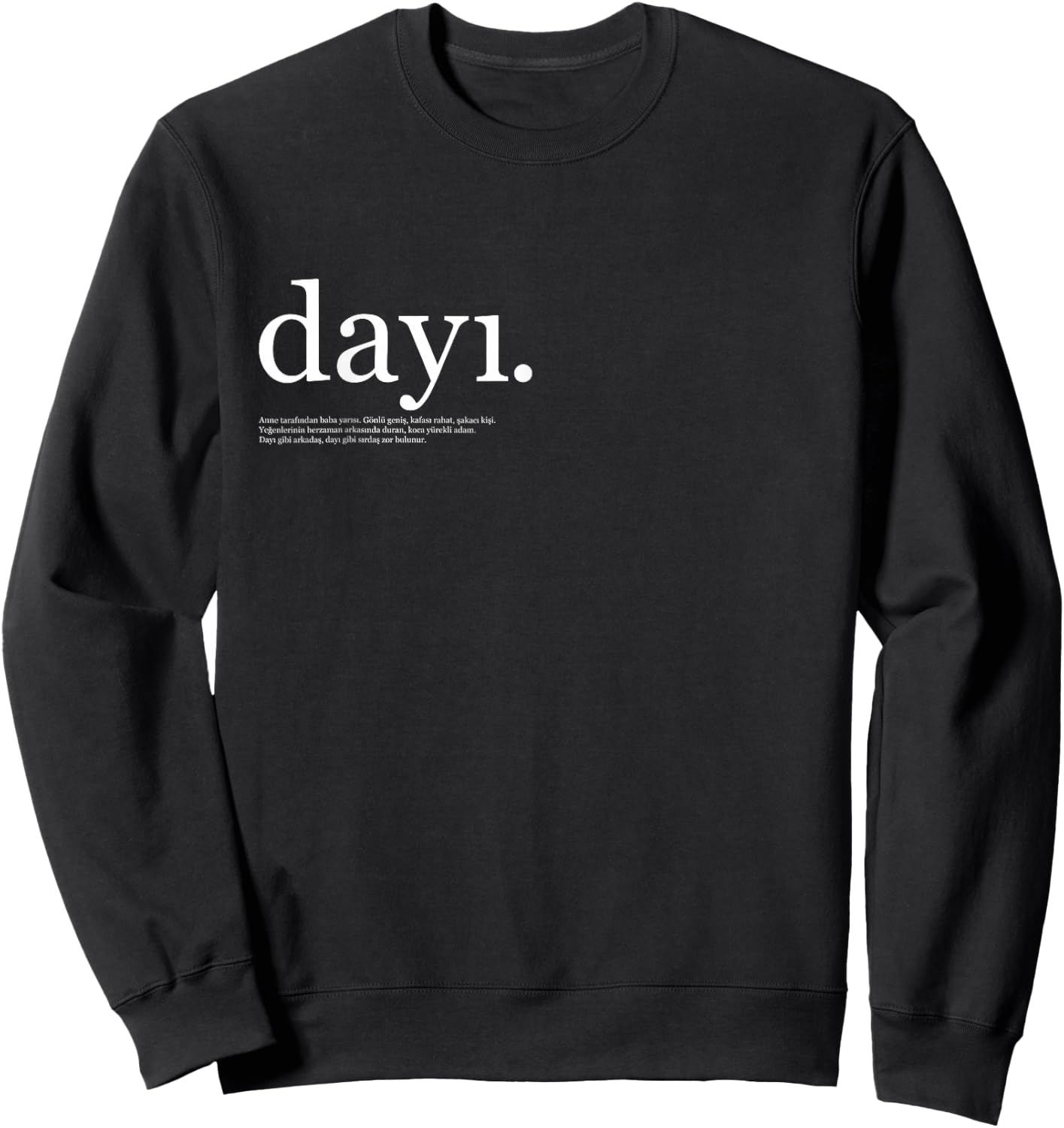 Men's Dayi Definition Lügat Old Turkish Word Turkey , black Sweatshirt - Sweatshirt | Black