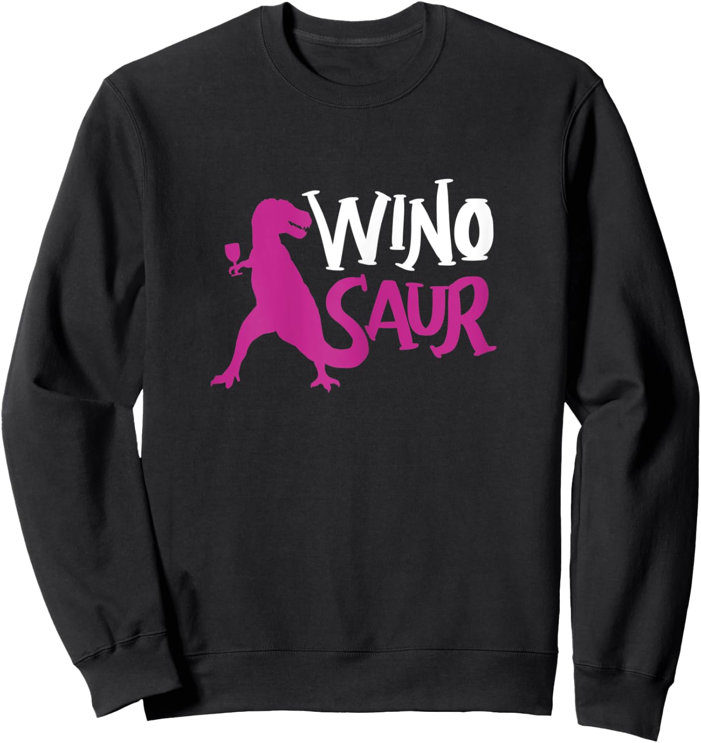 WinoSaur Wino-Saur - Funny Dinosaur Drinking Sweatshirt - Sweatshirt | Black