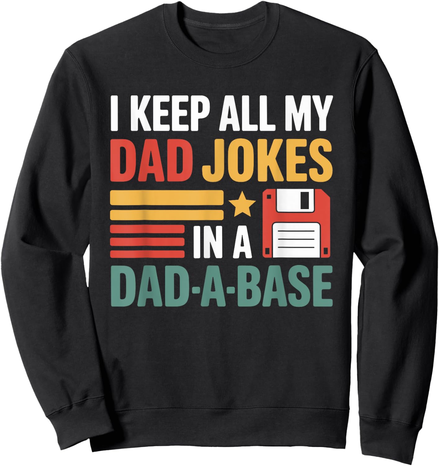 Dad Jokes Database Funny Geek Floppy Disk Humor Sweatshirt - Sweatshirt | Black