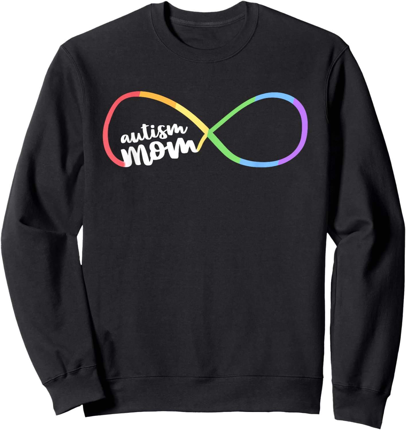 Family Autism Awareness Mom Rainbow Infinity Symbol Sweatshirt - Sweatshirt | Black