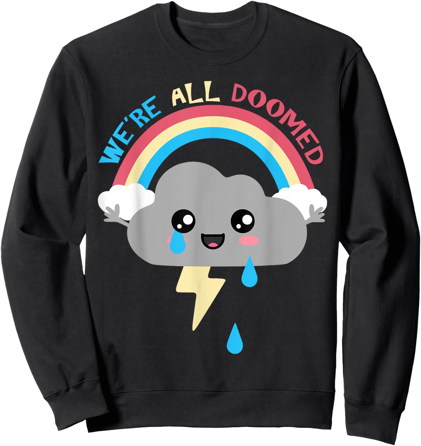 Cute Thunder Cloud. We're All Doomed. Sweatshirt - Sweatshirt | Black