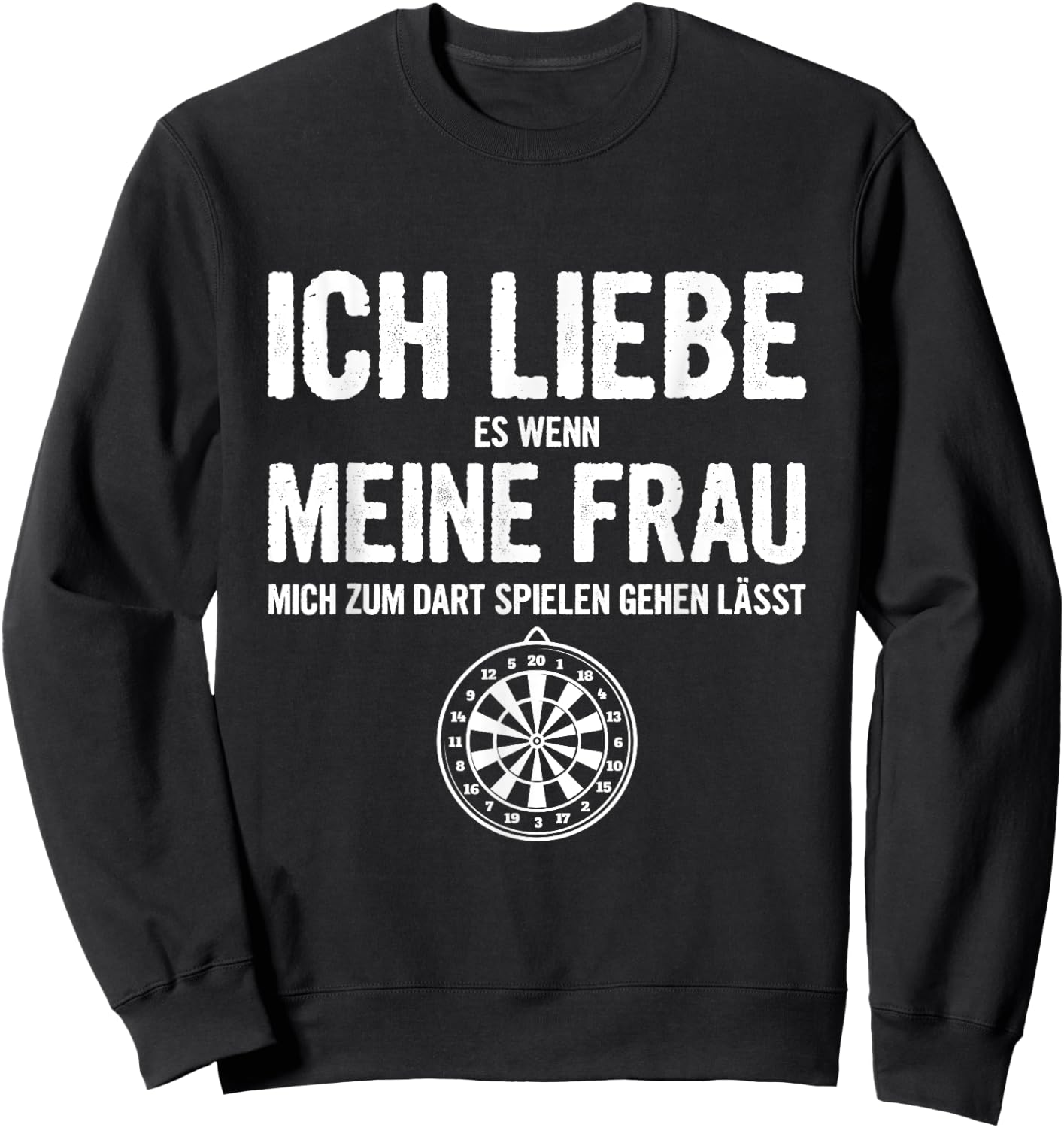 Men's with German Text "Ich Liebe Es Wenn Meine Frau Mich Dart Spielen" (Ich Liebe Es Wenn Meine Frau, black Sweatshirt - Sweatshirt | Black