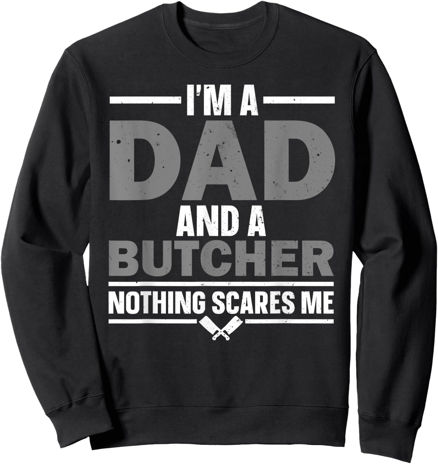 Funny Butcher Art Dad Meat Cutter Butchery Butcher Sweatshirt - Sweatshirt | Black